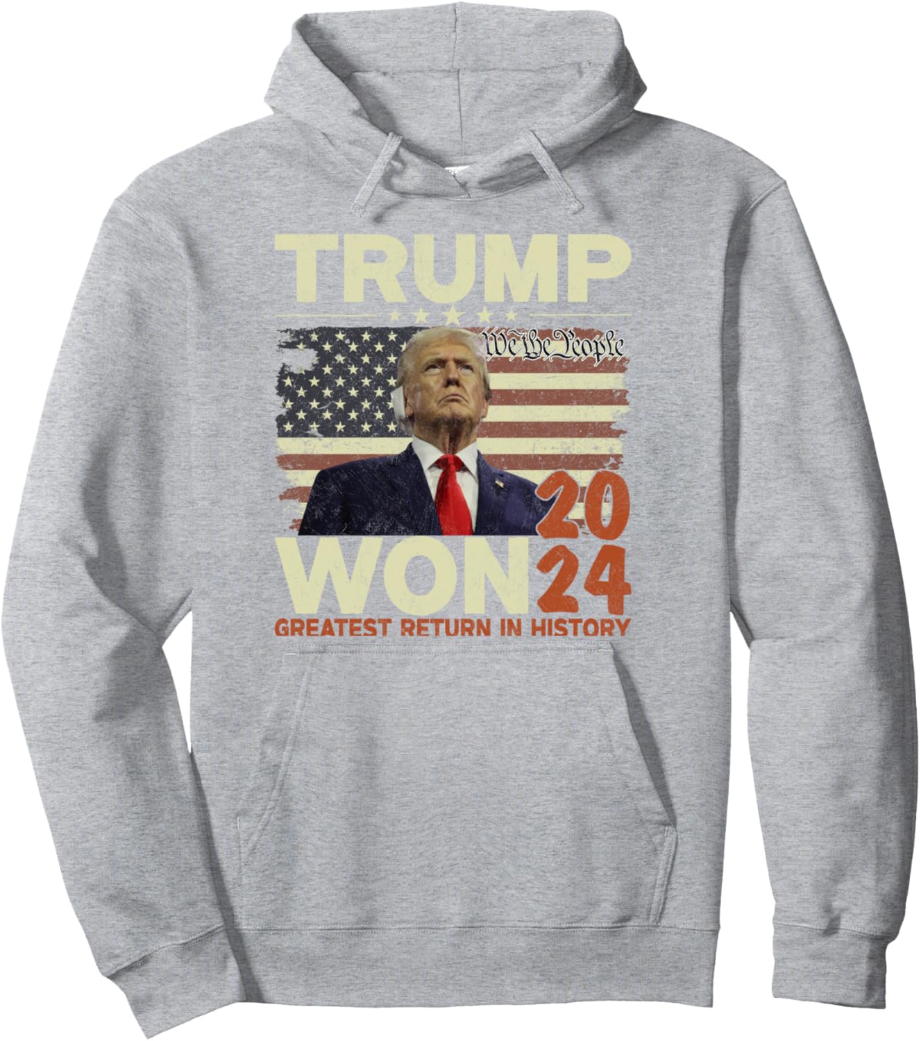 Trump Won 2024 Election Greatest Return In History Pullover Hoodie