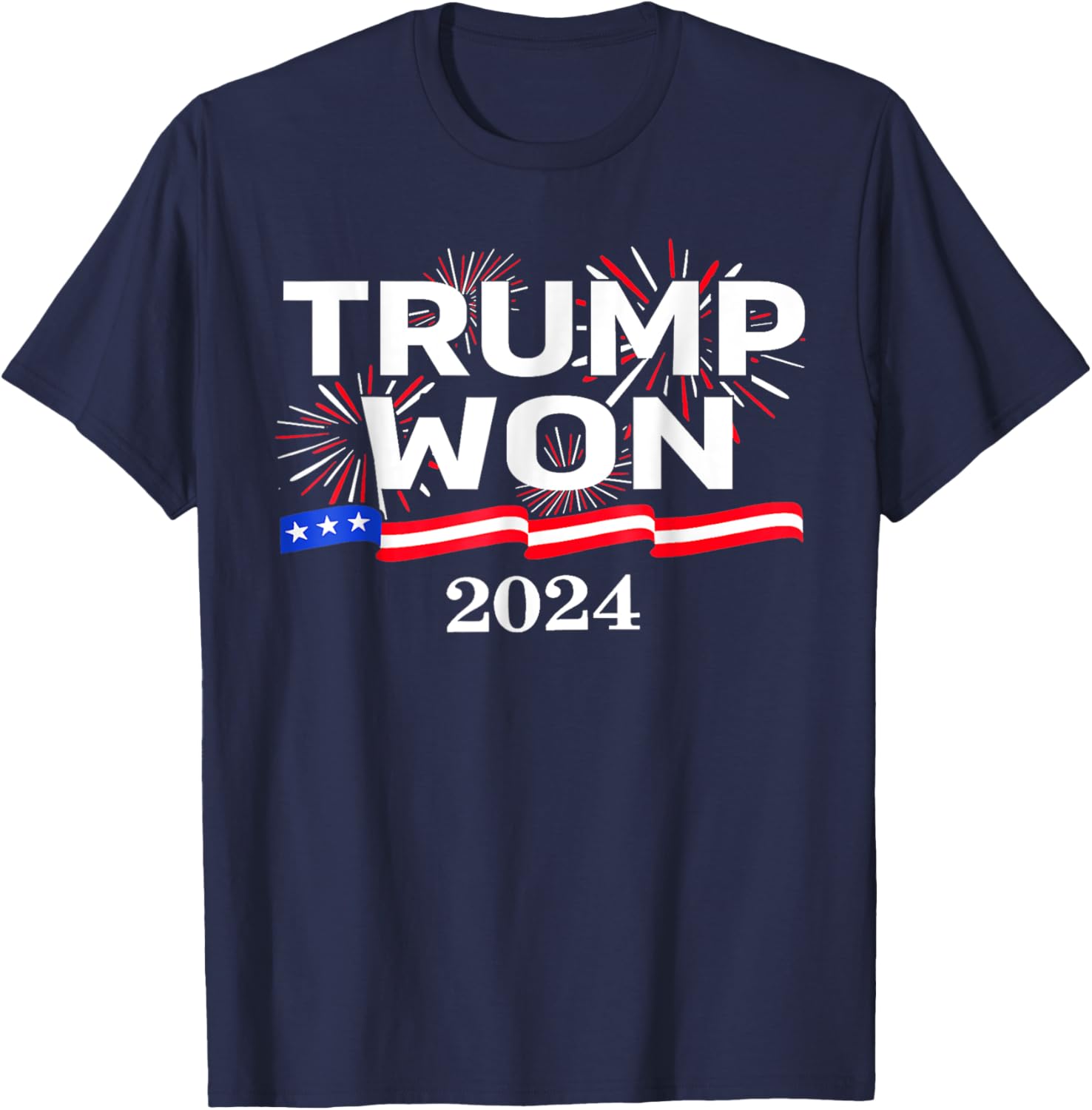 Trump Won 2024 President 47th Of White House Donald Trump T-Shirt