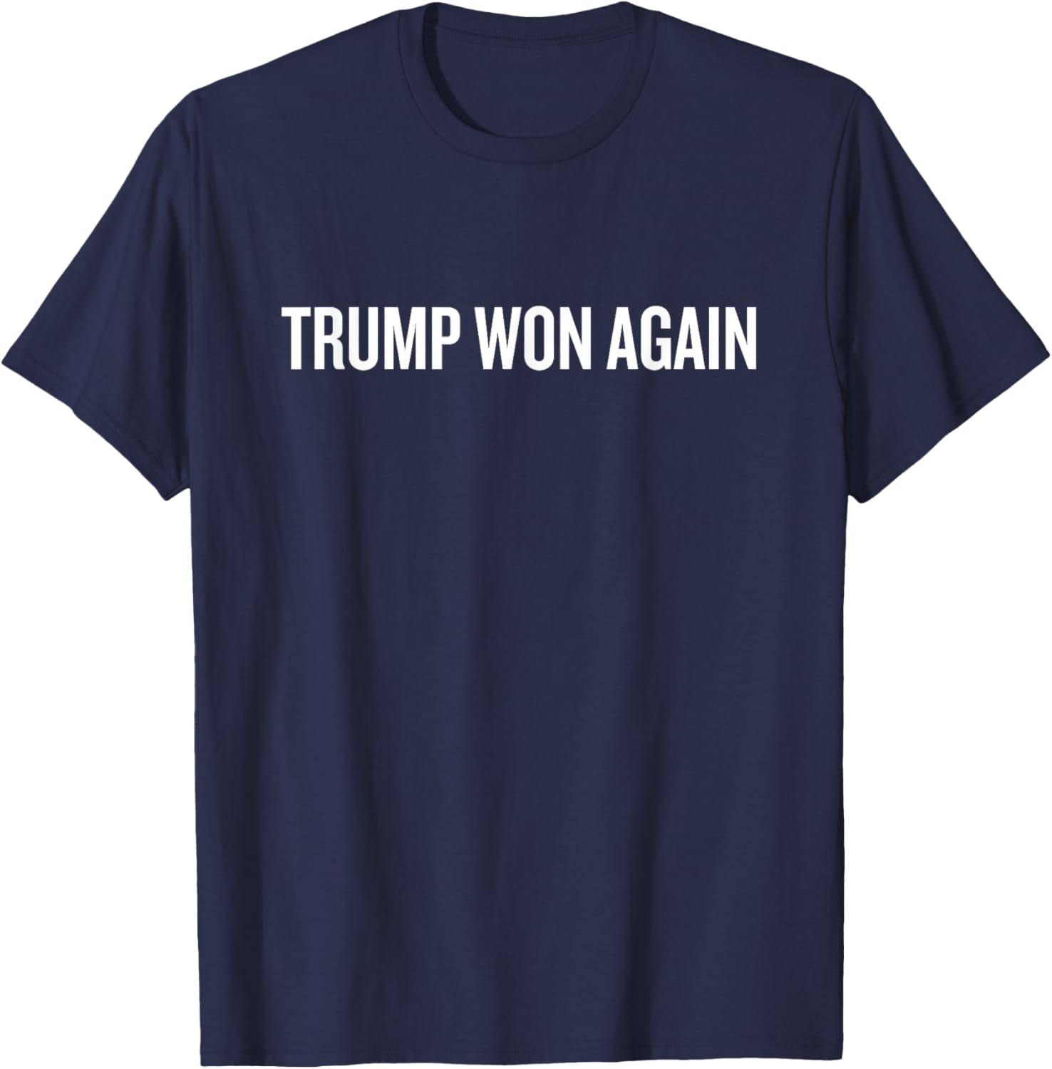 TRUMP WON AGAIN T-Shirt