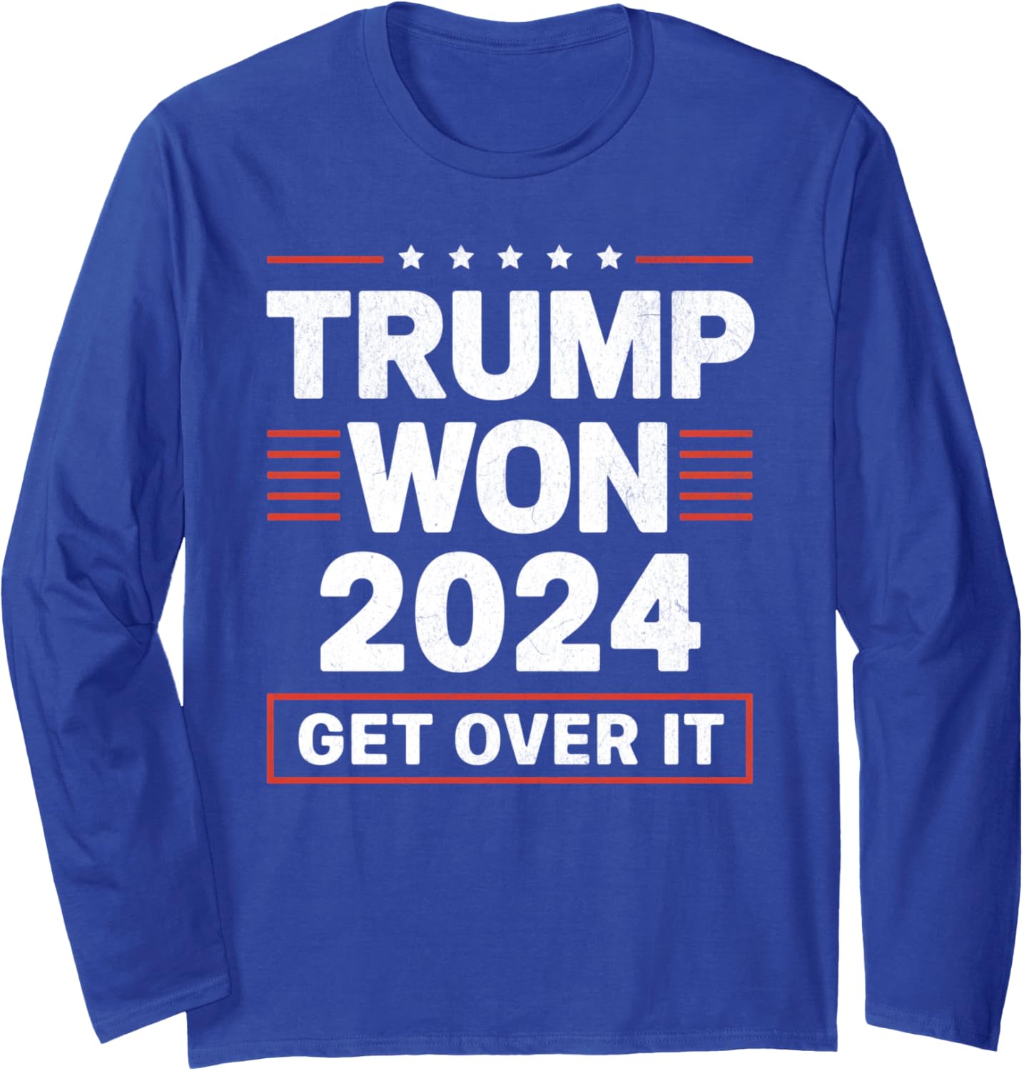 Trump Won Get Over It 2024 Long Sleeve T-Shirt