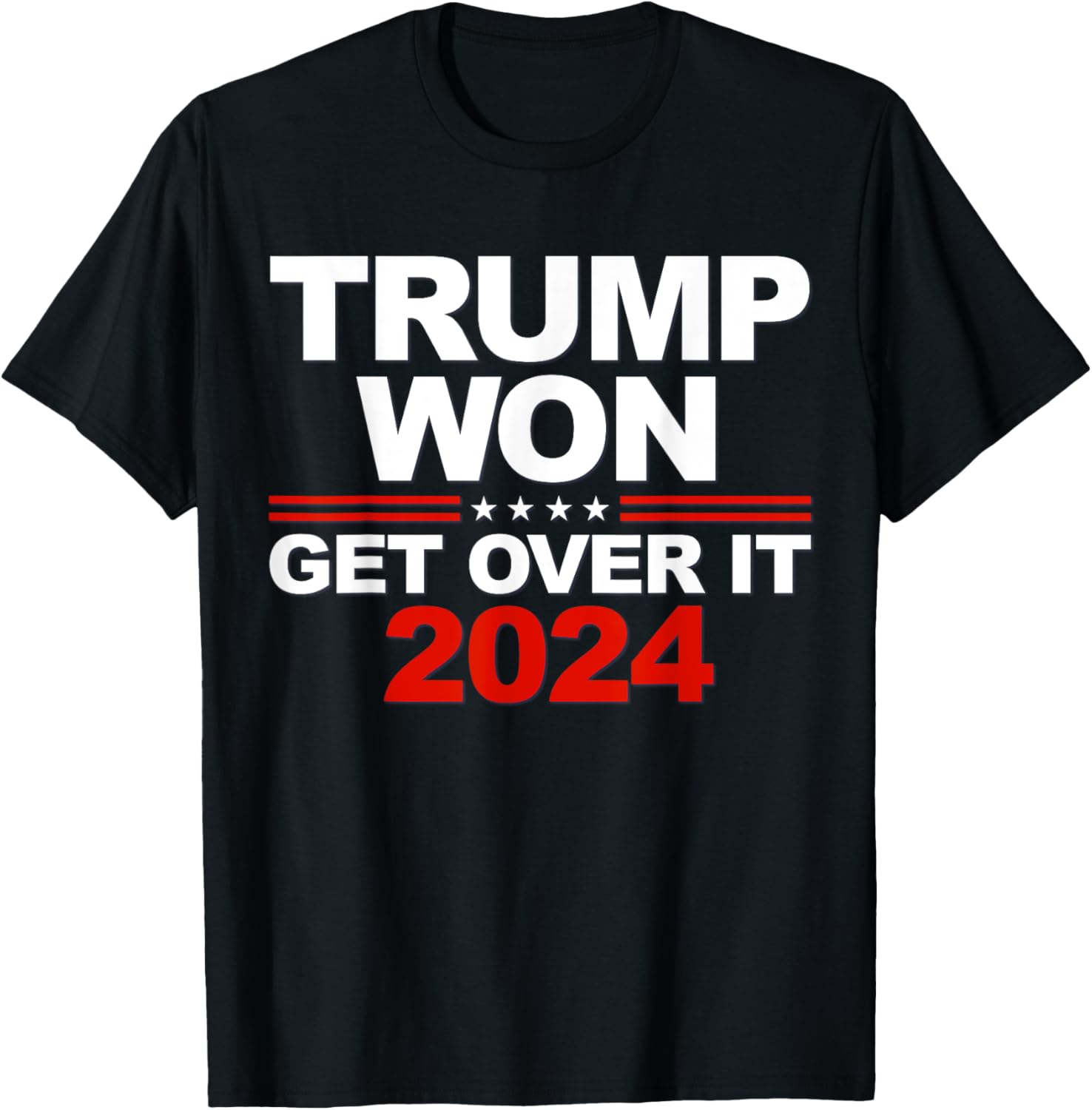 Trump Won Get Over It 2024 Patriotic Trump Red T-Shirt