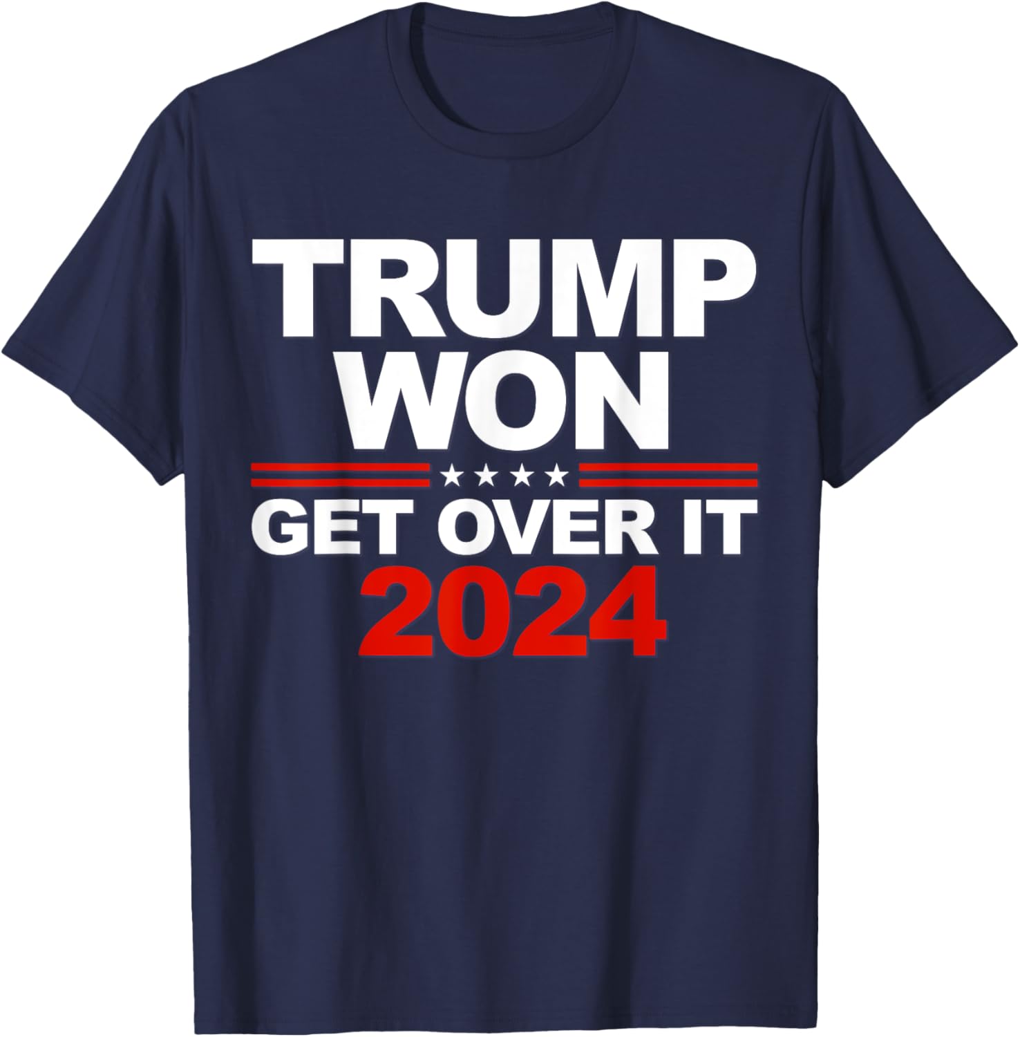 Trump Won Get Over It 2024 Patriotic Trump Red T-Shirt