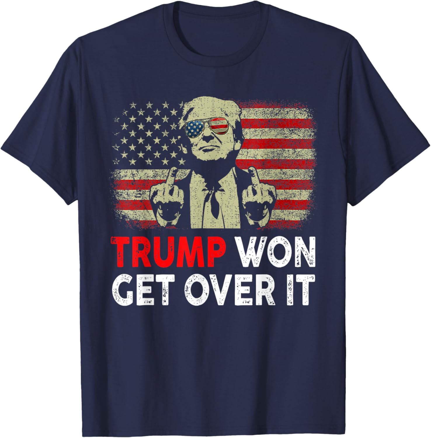 Trump Won Get Over It Patriotic Pro Trump Anti kamala Funny T-Shirt