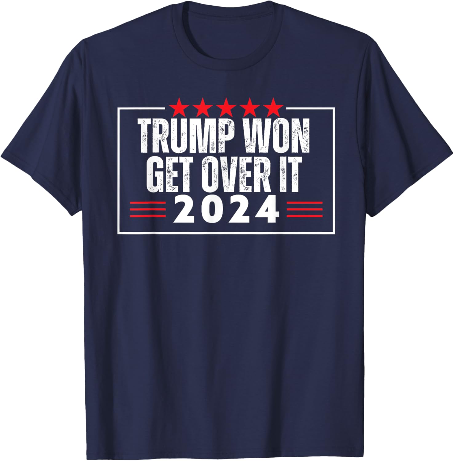 Trump Won Get Over It Trump 2024 President Election Victory T-Shirt