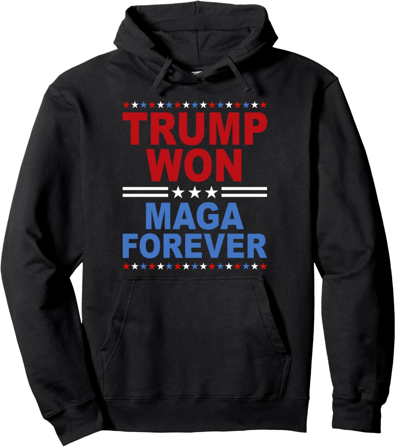 Trump Won Maga Forever Pullover Hoodie