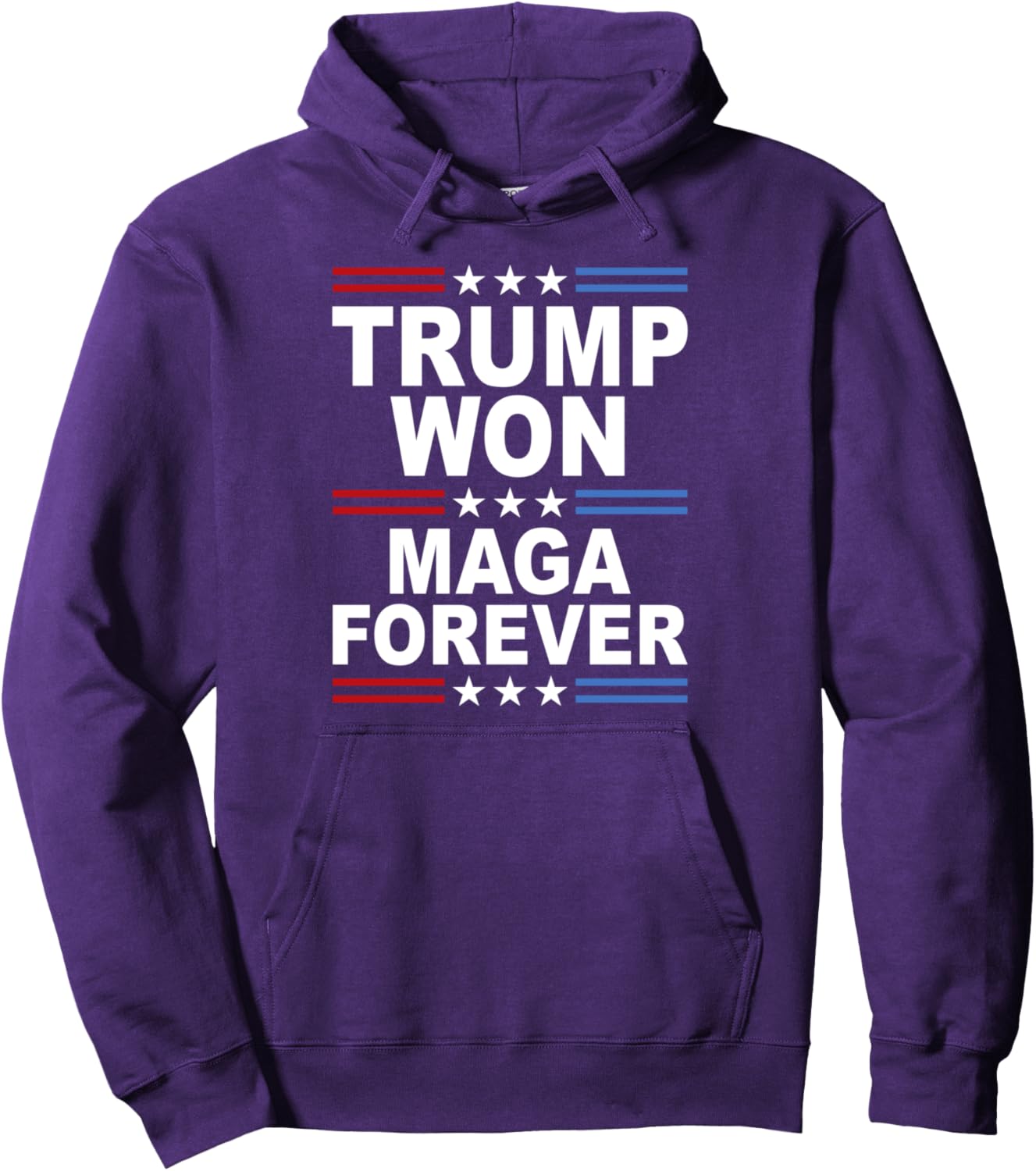 Trump Won Maga Forever Pullover Hoodie