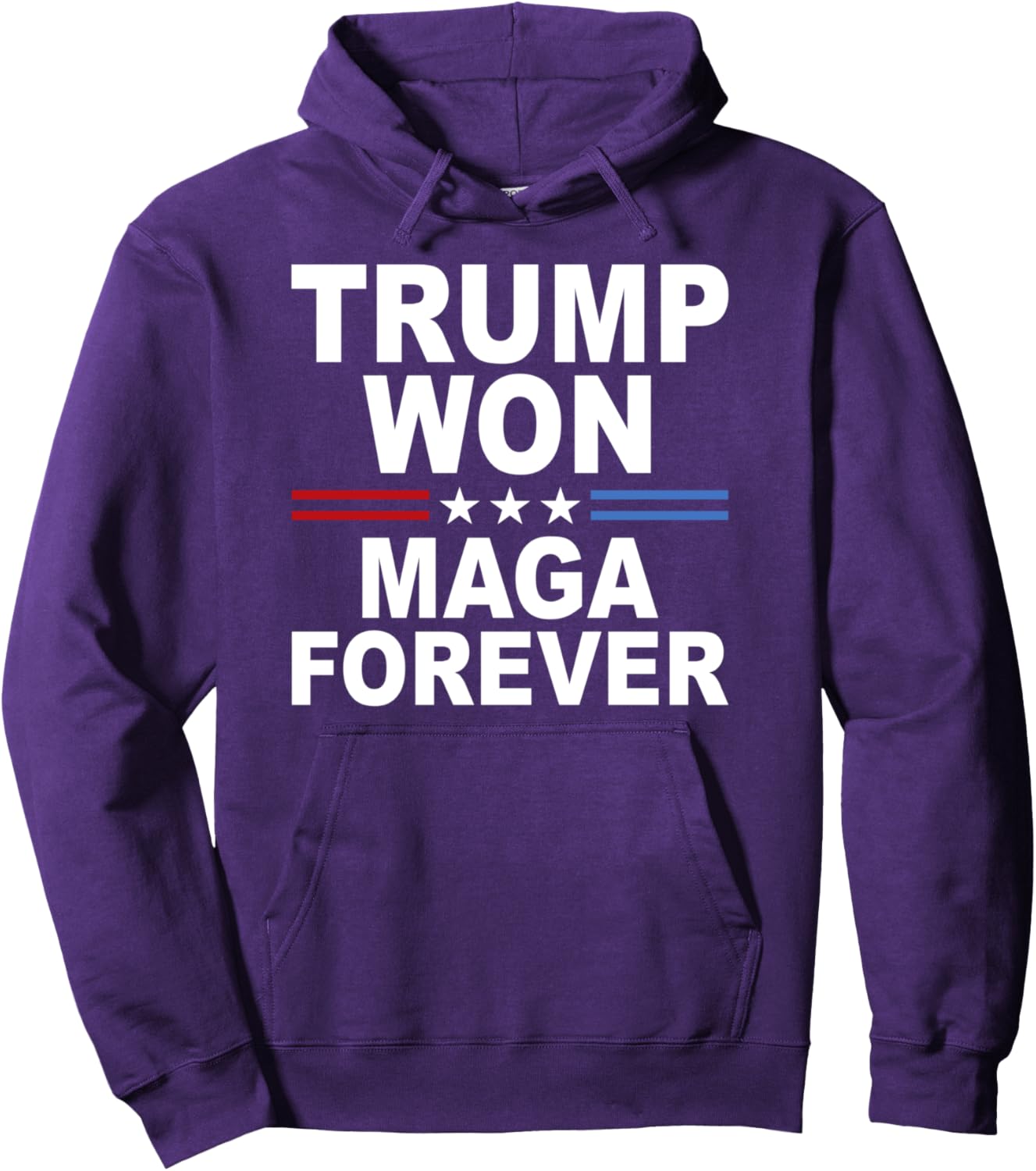 Trump Won Maga Forever Pullover Hoodie