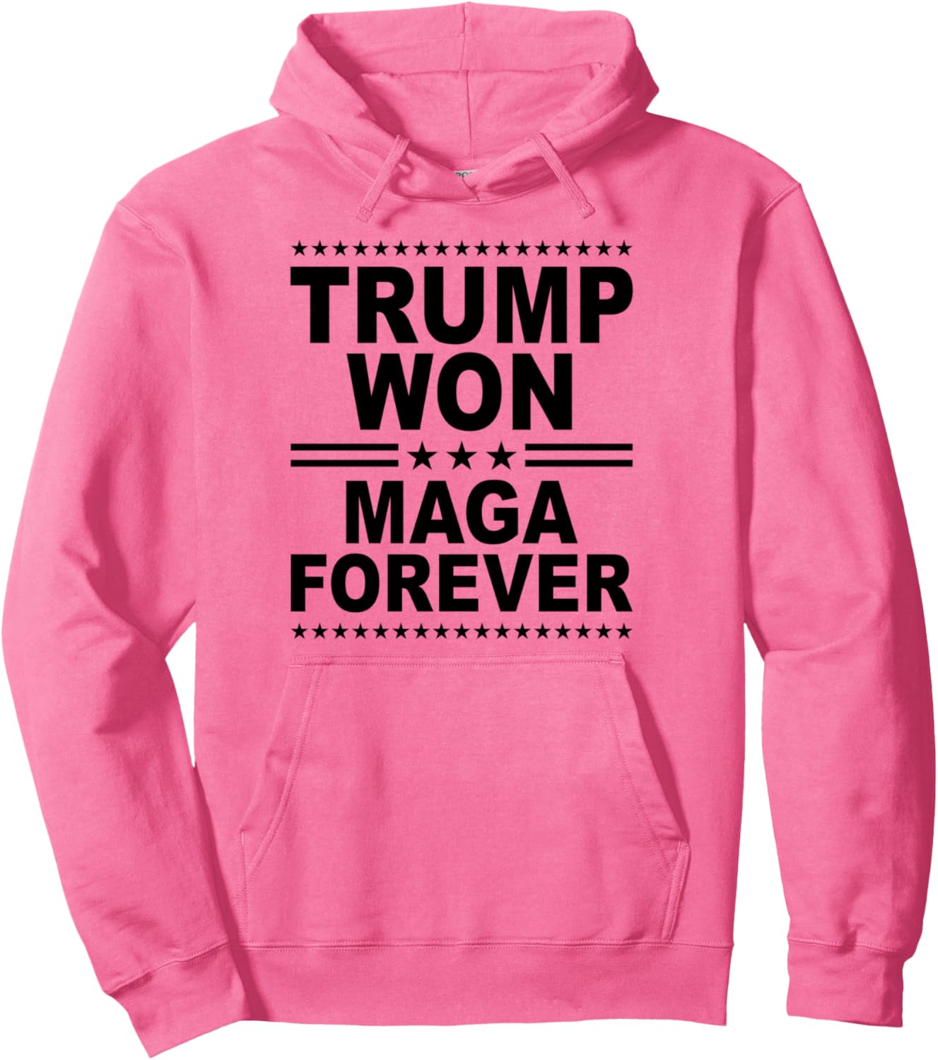 Trump Won Maga Forever Pullover Hoodie