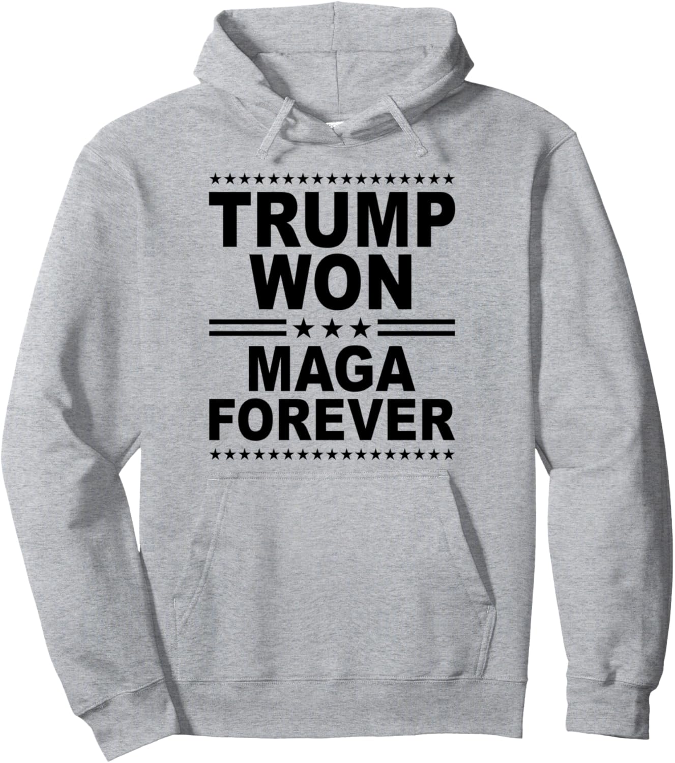 Trump Won Maga Forever Pullover Hoodie