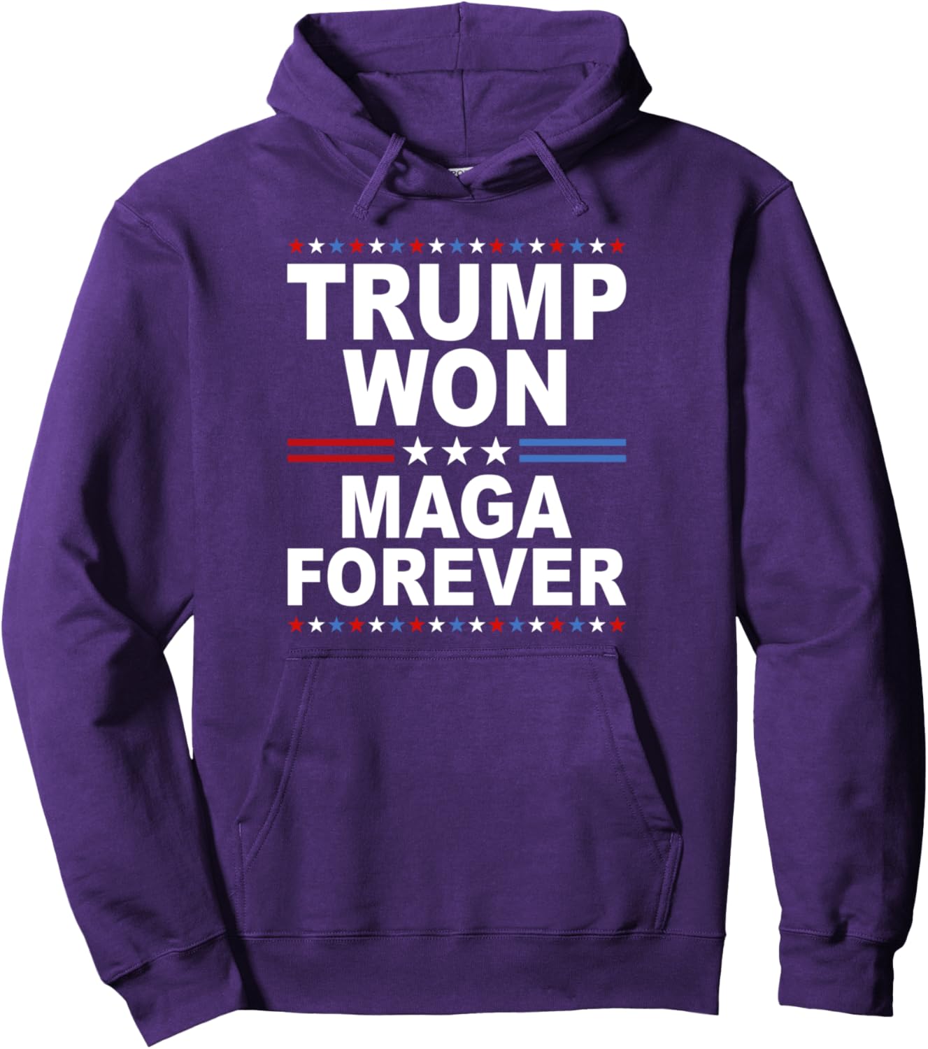 Trump Won Maga Forever Pullover Hoodie