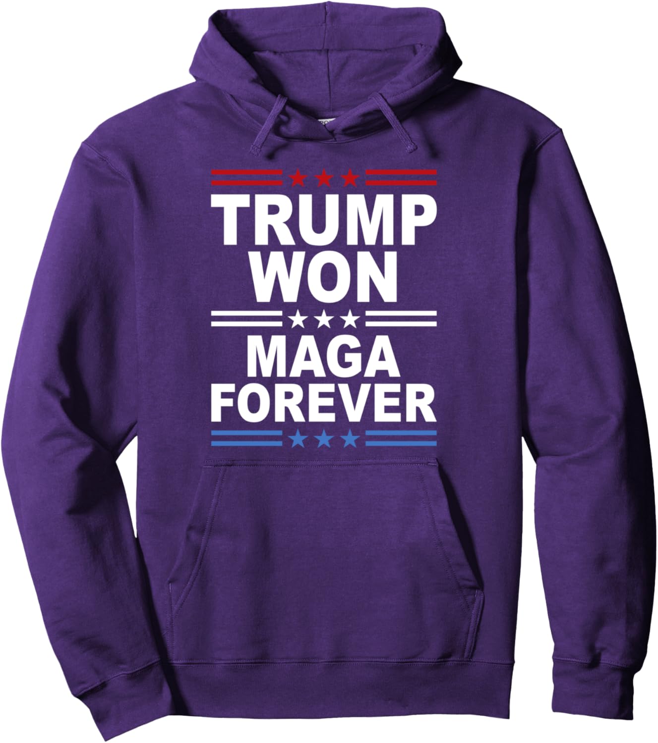 Trump Won Maga Forever Pullover Hoodie