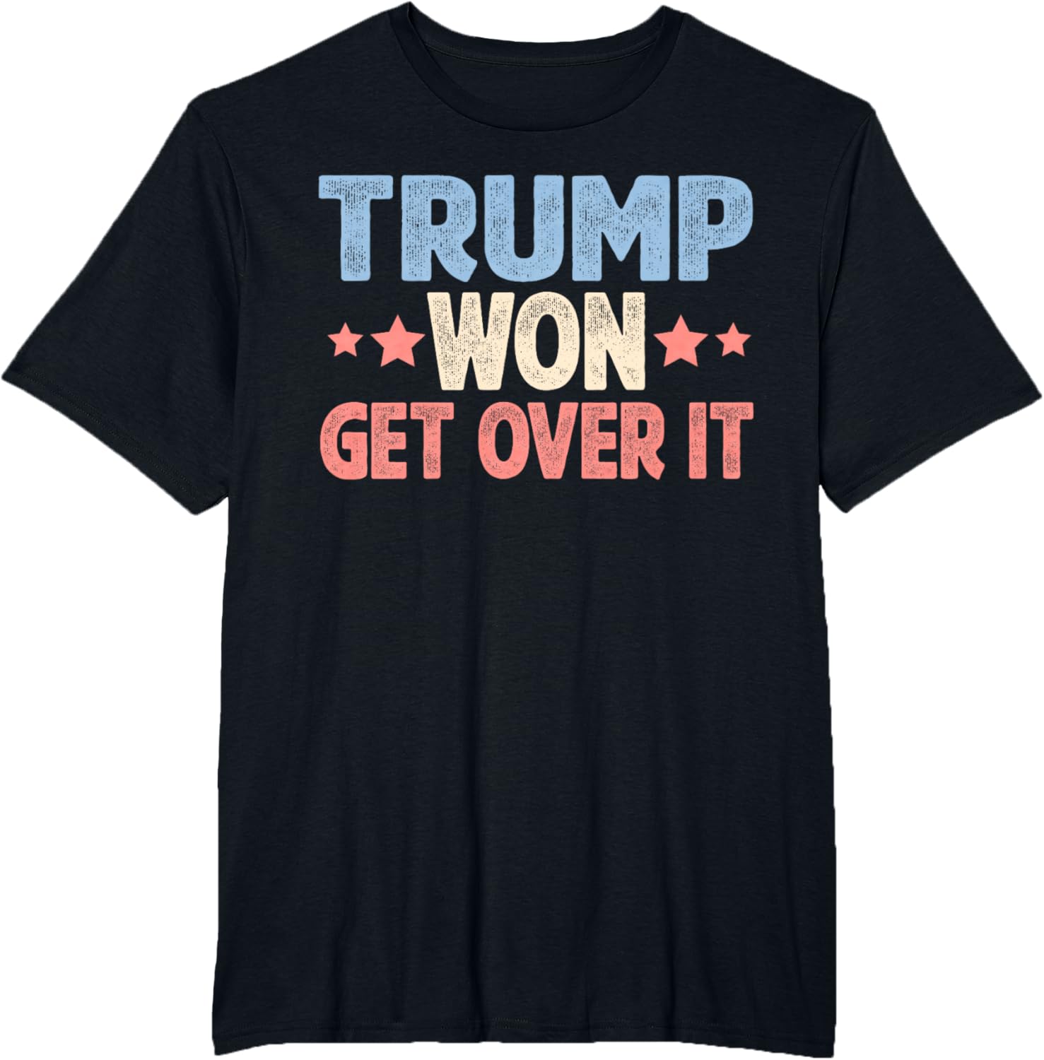 Trump won shirt T-Shirt