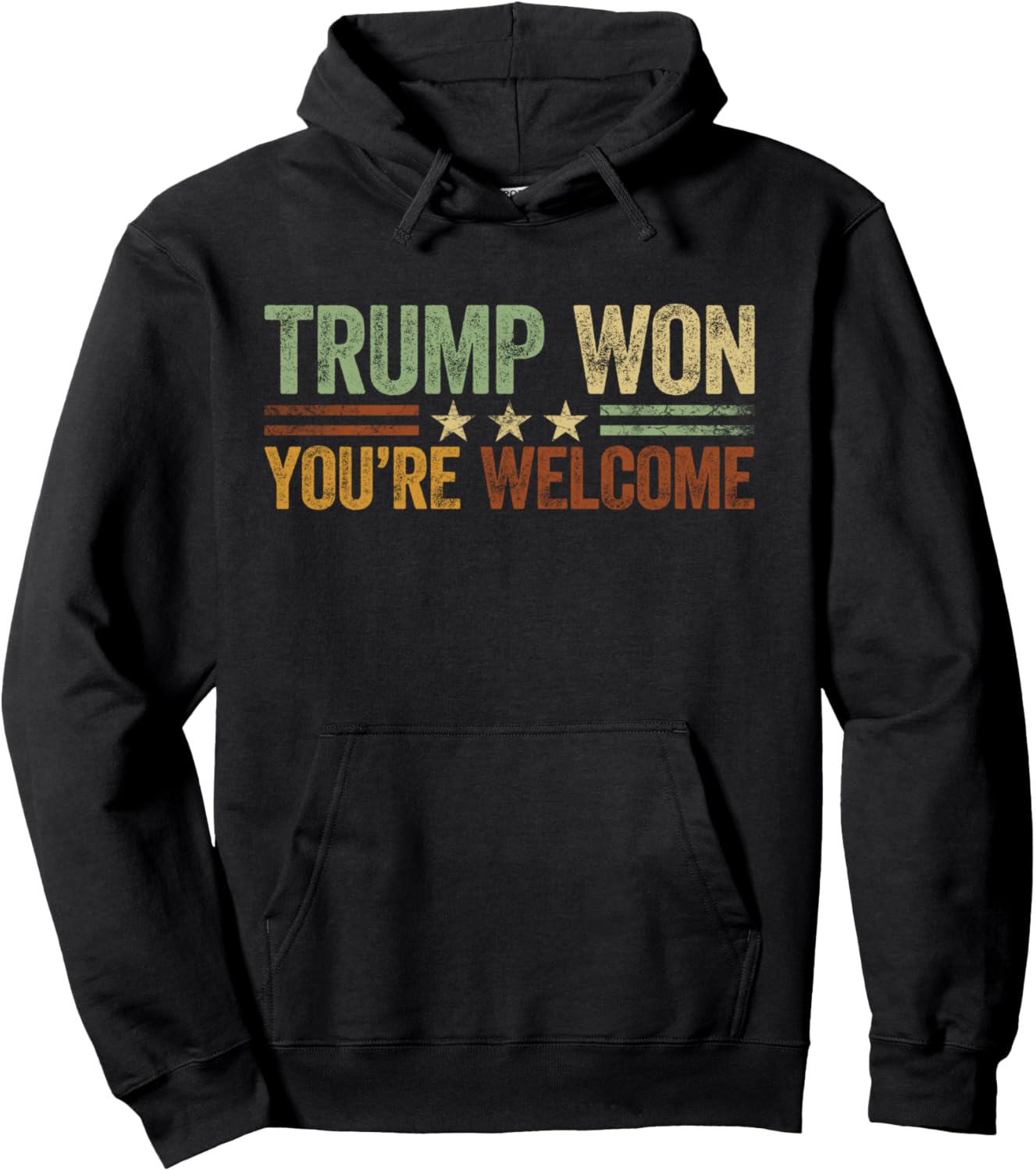 Trump Won You're Welcome Shirt Retro Trump Won Pullover Hoodie