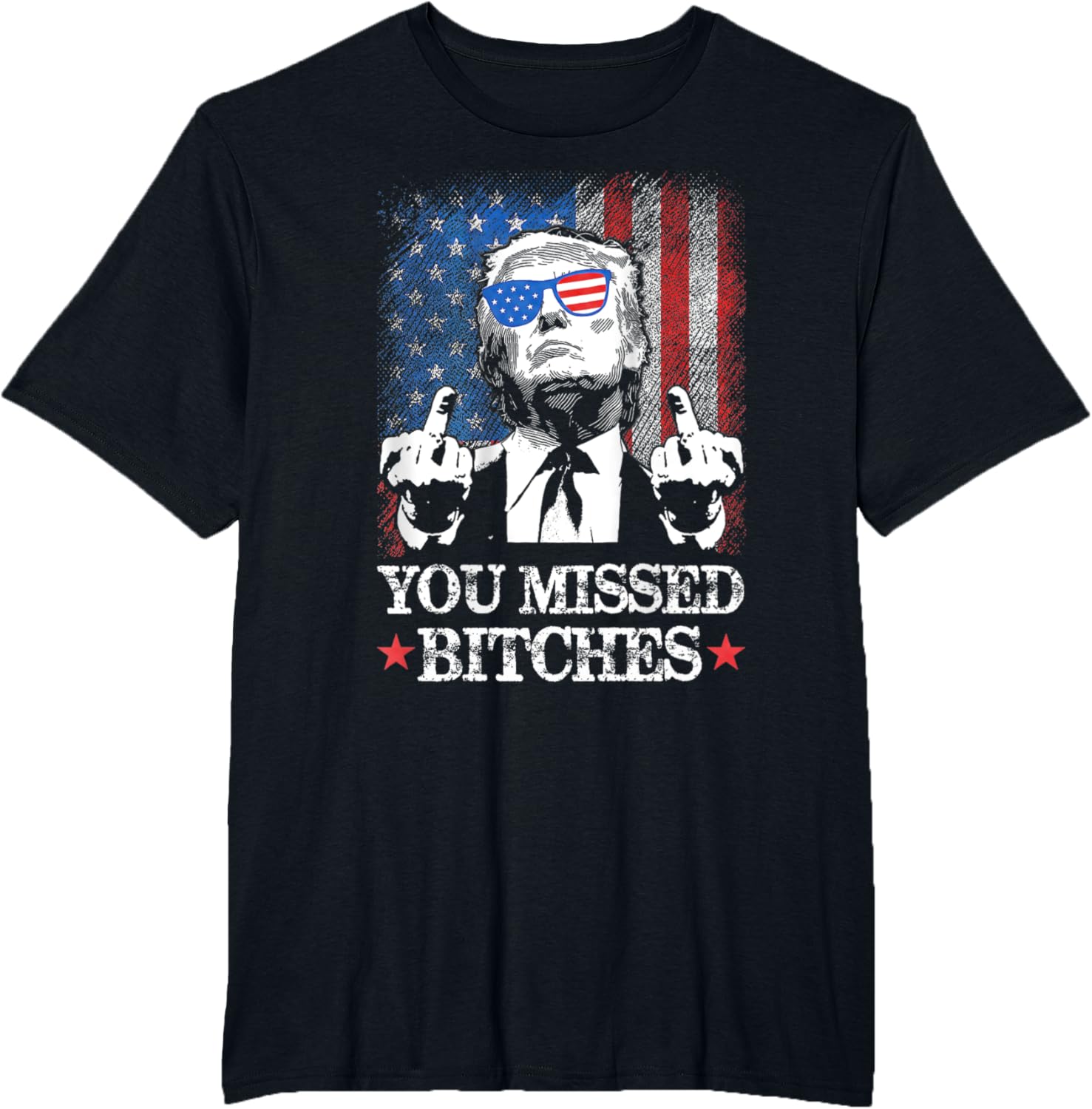 Trump You Missed Bitches Funny Trump 2024 T-Shirt