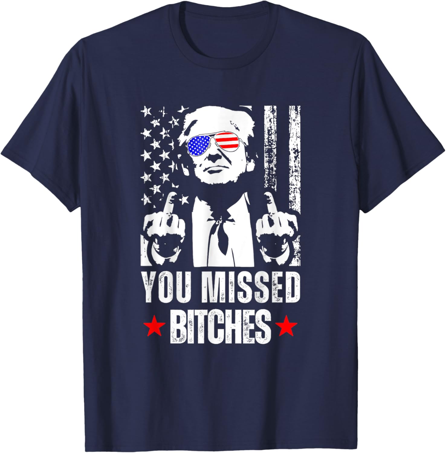 Trump You Missed Bitches Funny Trump 2024 T-Shirt