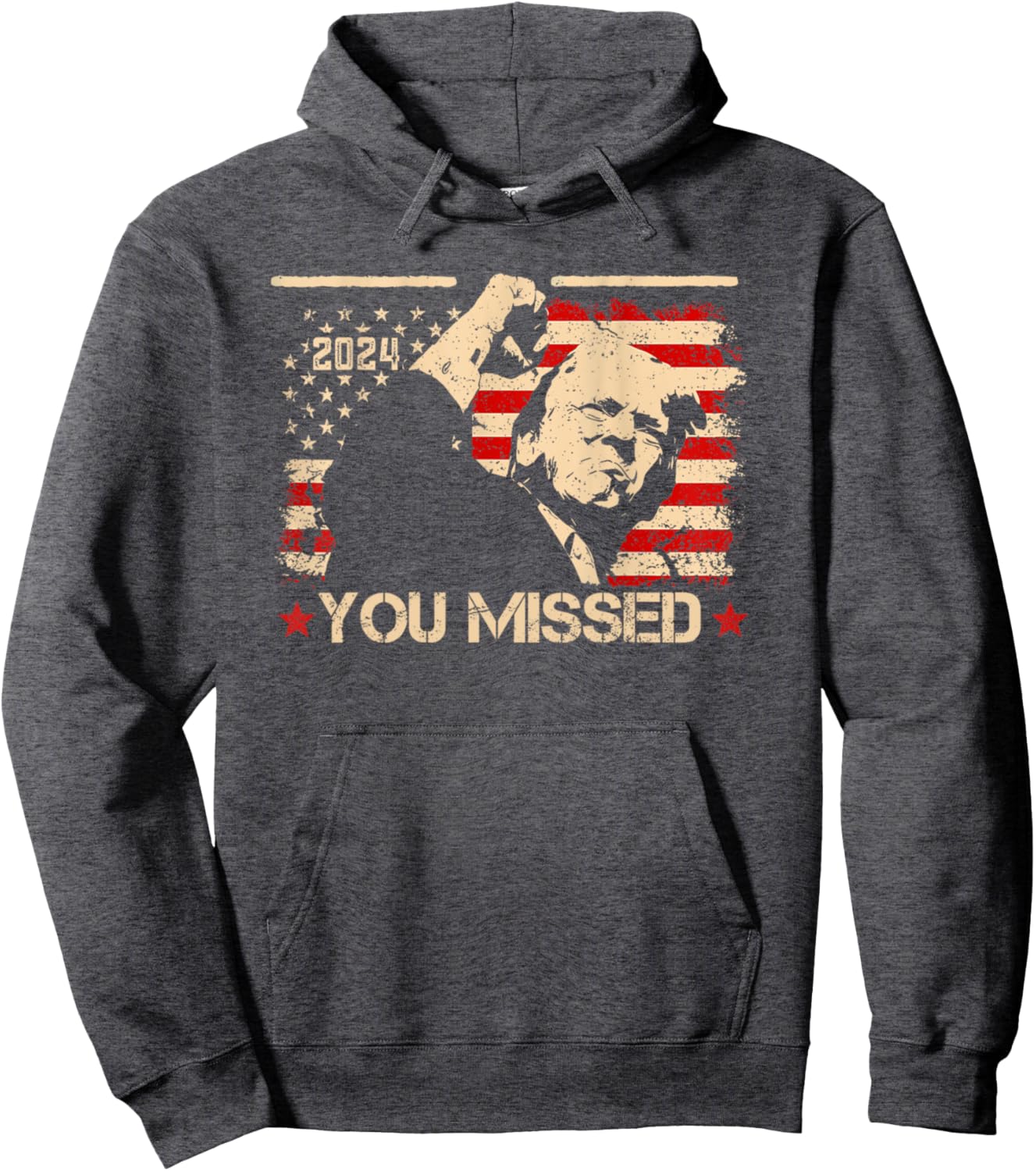 Trump You Missed Funny Trump 2024 Pullover Hoodie