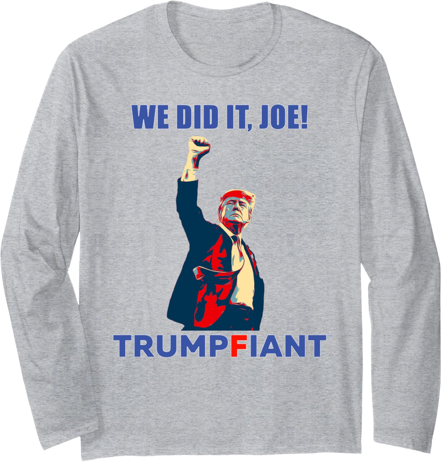 TRUMPFIANT Official WE DID IT, JOE! Long Sleeve T-Shirt