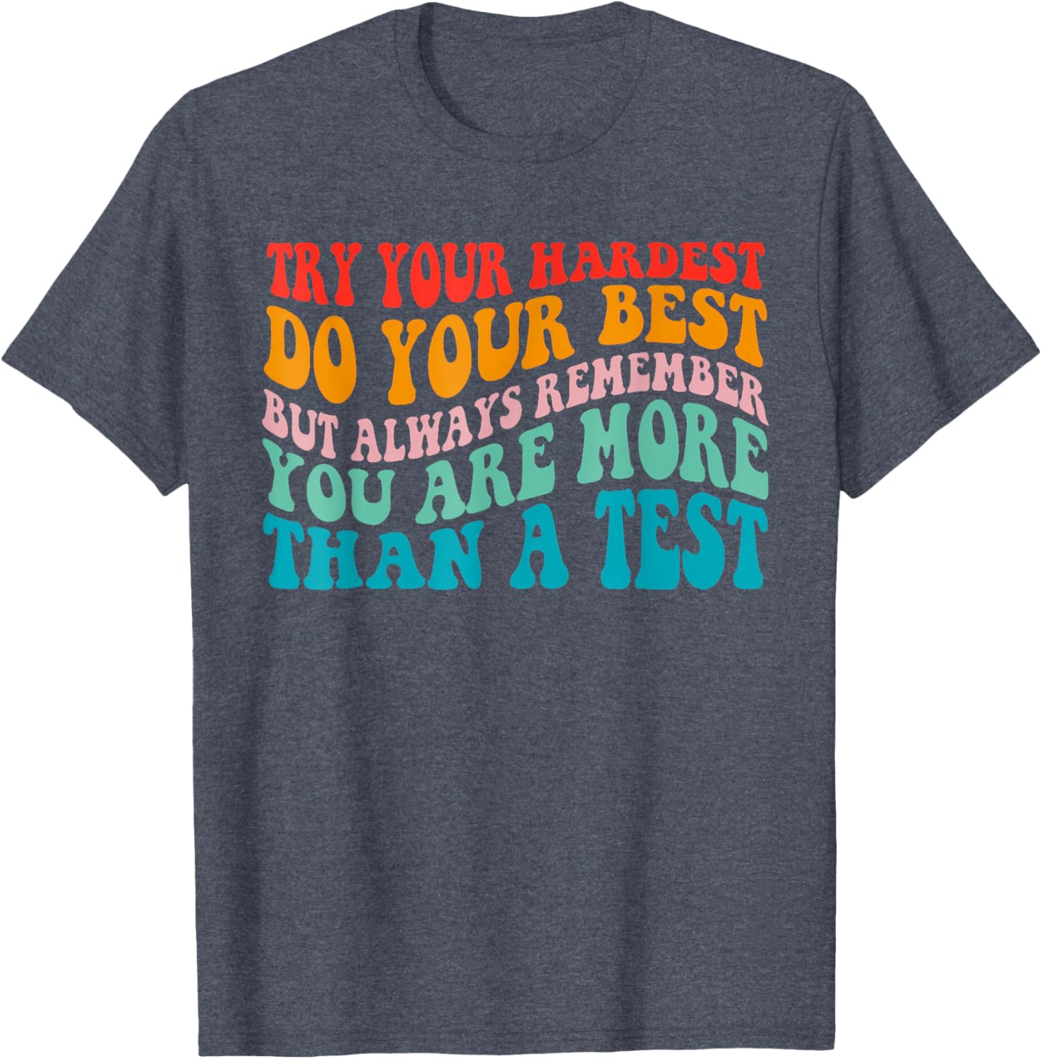 Try Your Hardest Do Your Best Teacher Test Day T-Shirt