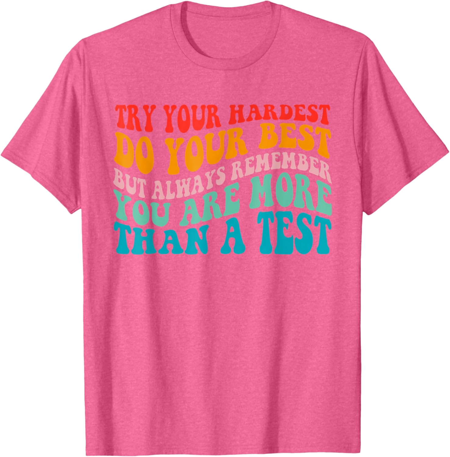 Try Your Hardest Do Your Best Teacher Test Day T-Shirt