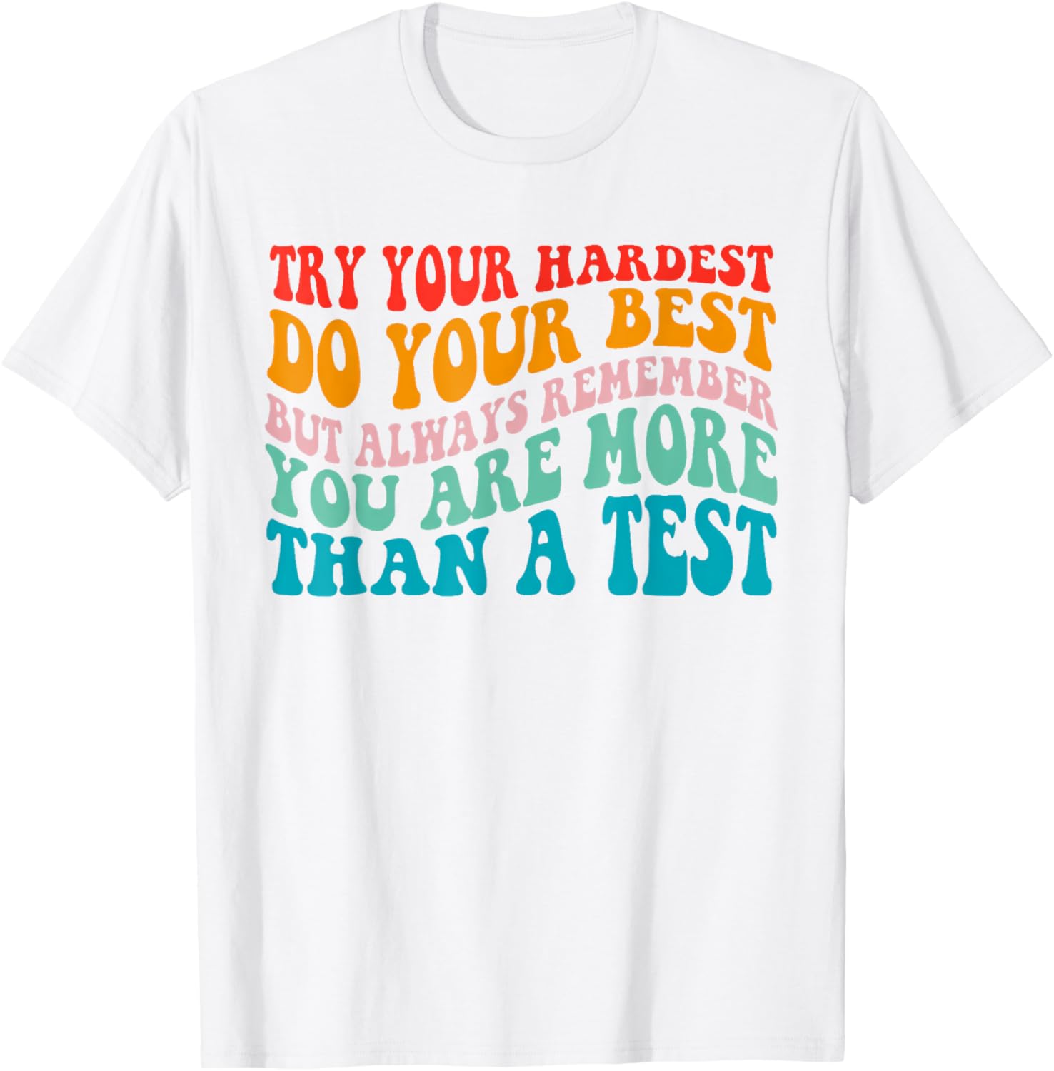 Try Your Hardest Do Your Best Teacher Test Day T-Shirt