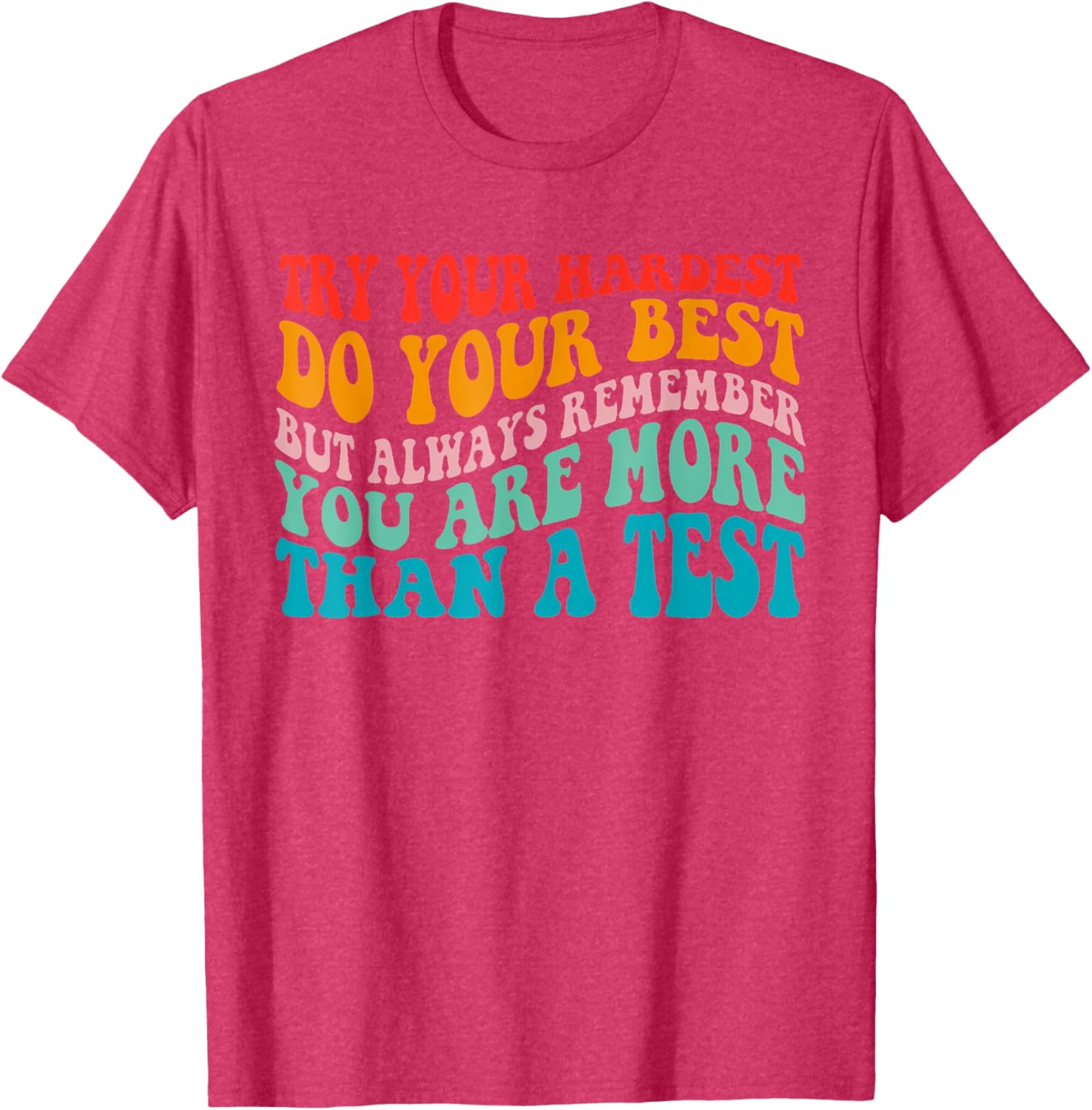 Try Your Hardest Do Your Best Teacher Test Day T-Shirt