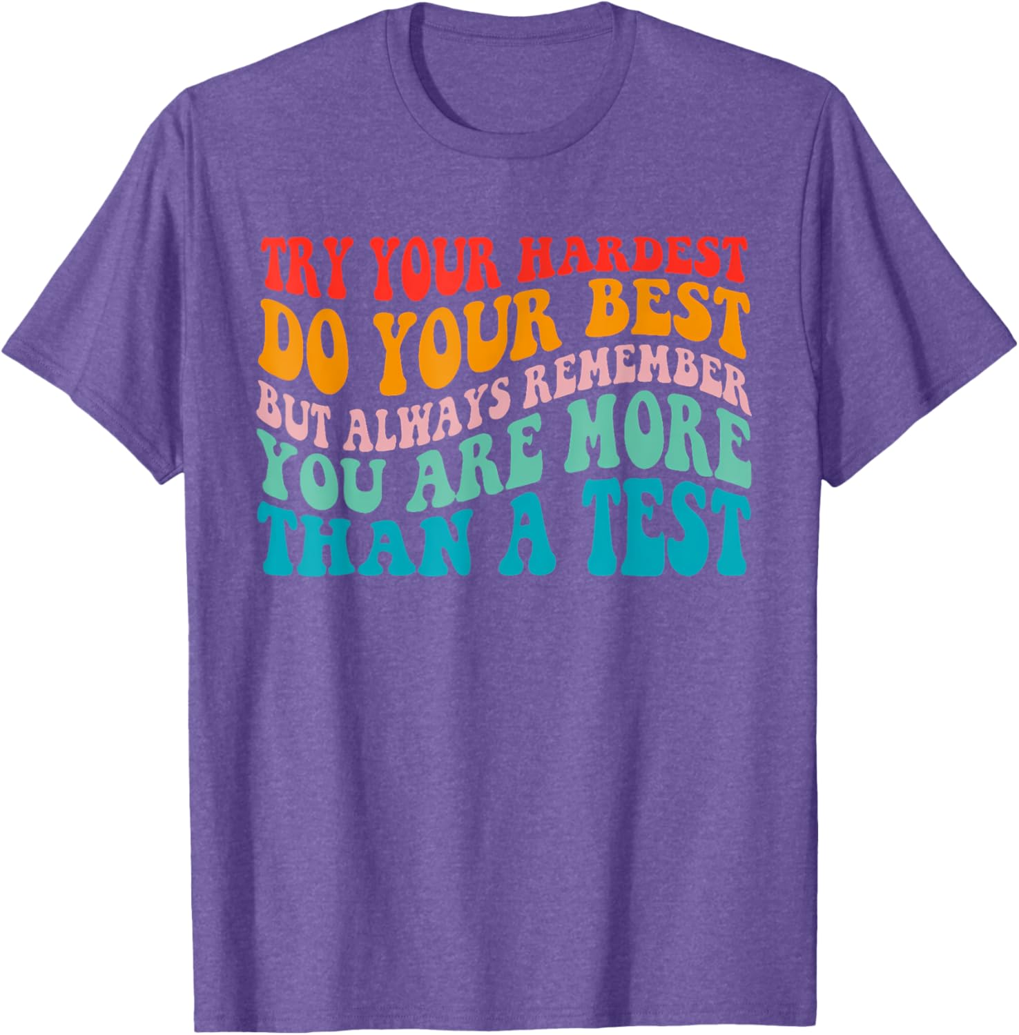 Try Your Hardest Do Your Best Teacher Test Day T-Shirt