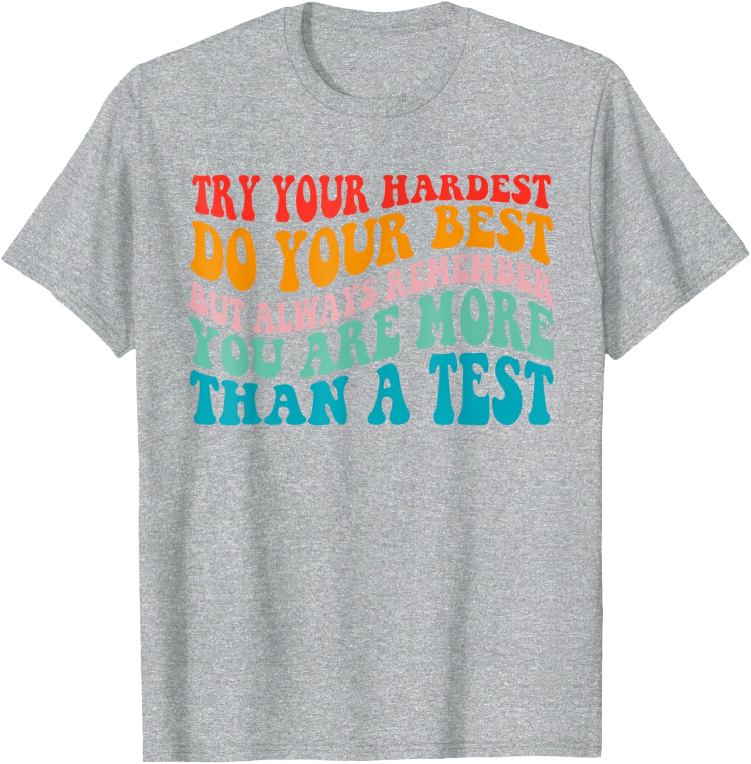 Try Your Hardest Do Your Best Teacher Test Day T-Shirt