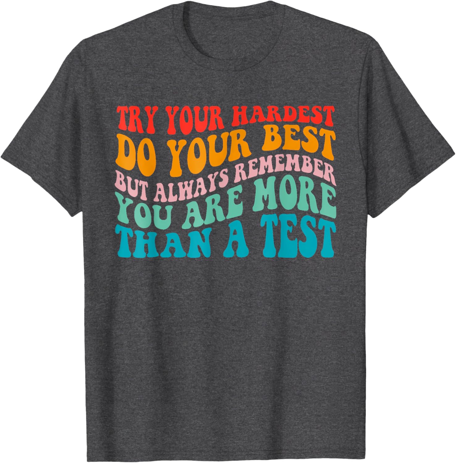 Try Your Hardest Do Your Best Teacher Test Day T-Shirt
