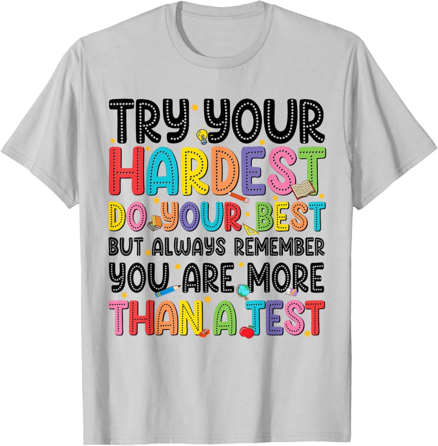 Try Your Hardest Do Your Best Test Testing Day Teachers T-Shirt