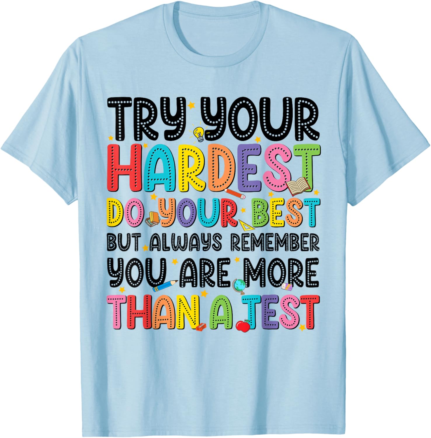 Try Your Hardest Do Your Best Test Testing Day Teachers T-Shirt