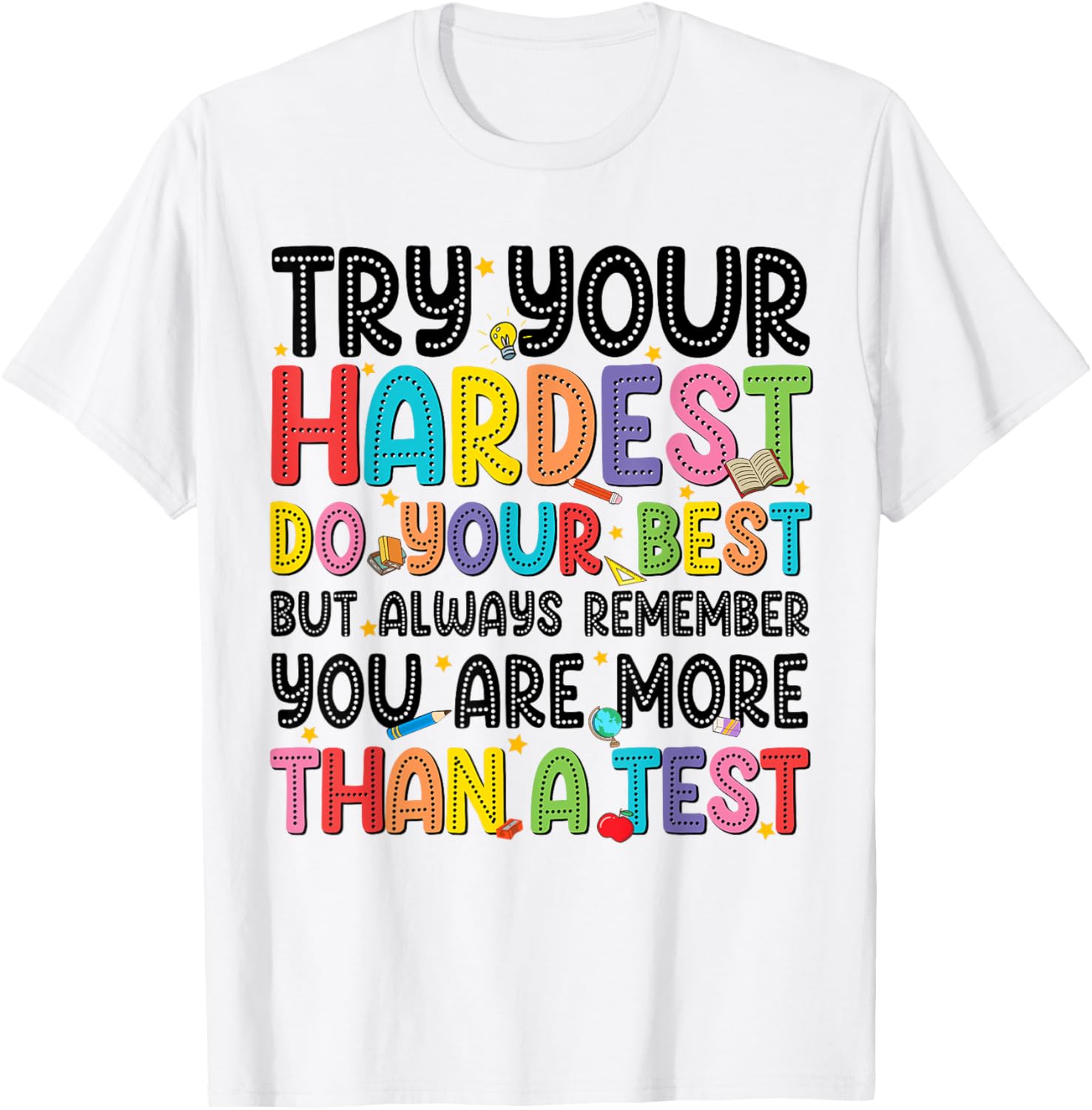 Try Your Hardest Do Your Best Test Testing Day Teachers T-Shirt