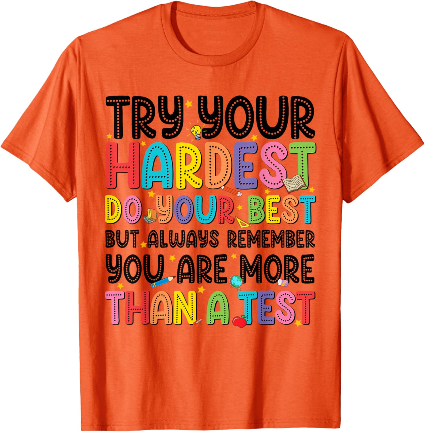Try Your Hardest Do Your Best Test Testing Day Teachers T-Shirt