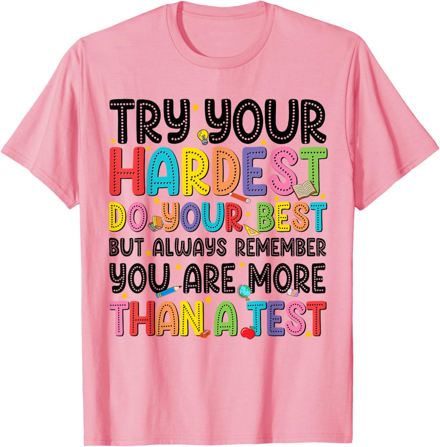 Try Your Hardest Do Your Best Test Testing Day Teachers T-Shirt