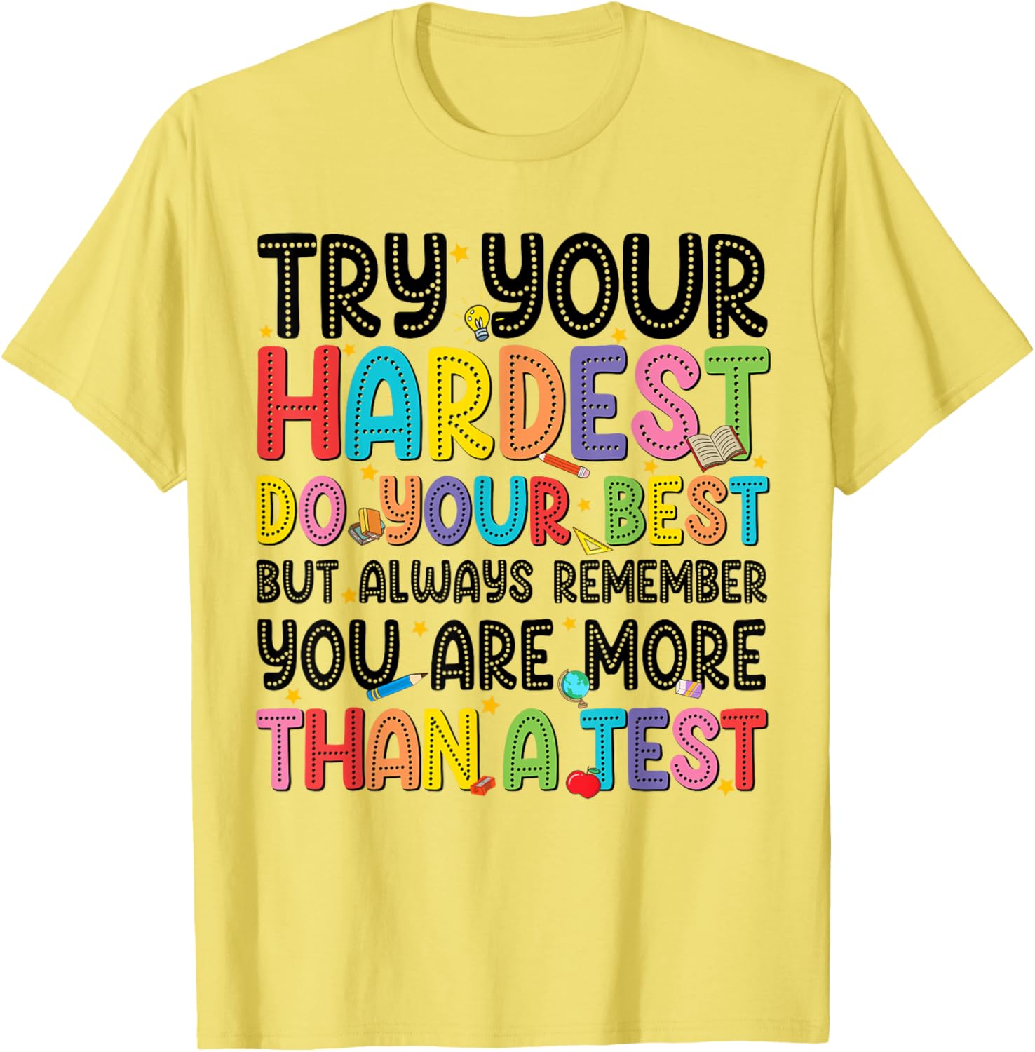 Try Your Hardest Do Your Best Test Testing Day Teachers T-Shirt