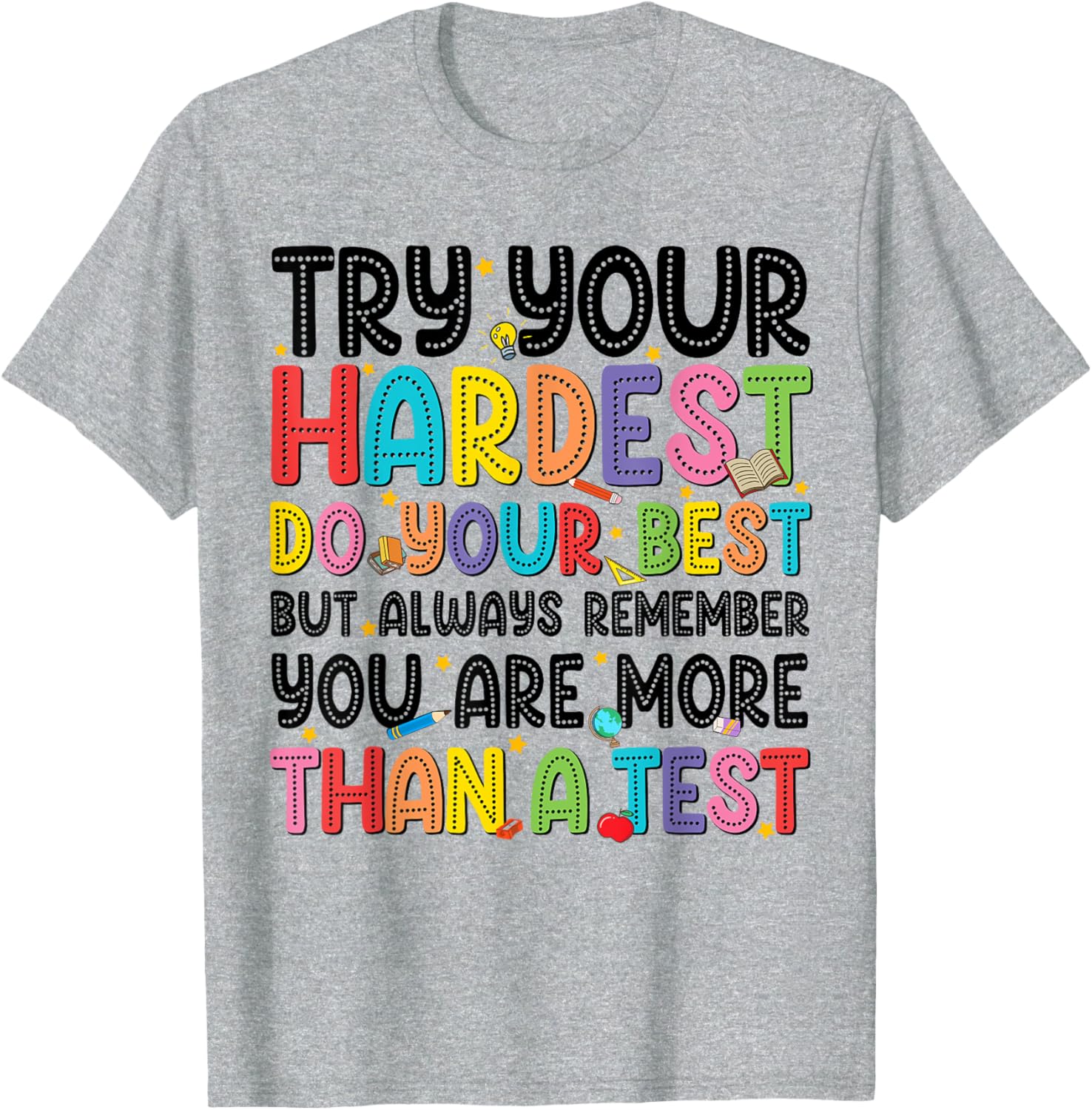 Try Your Hardest Do Your Best Test Testing Day Teachers T-Shirt
