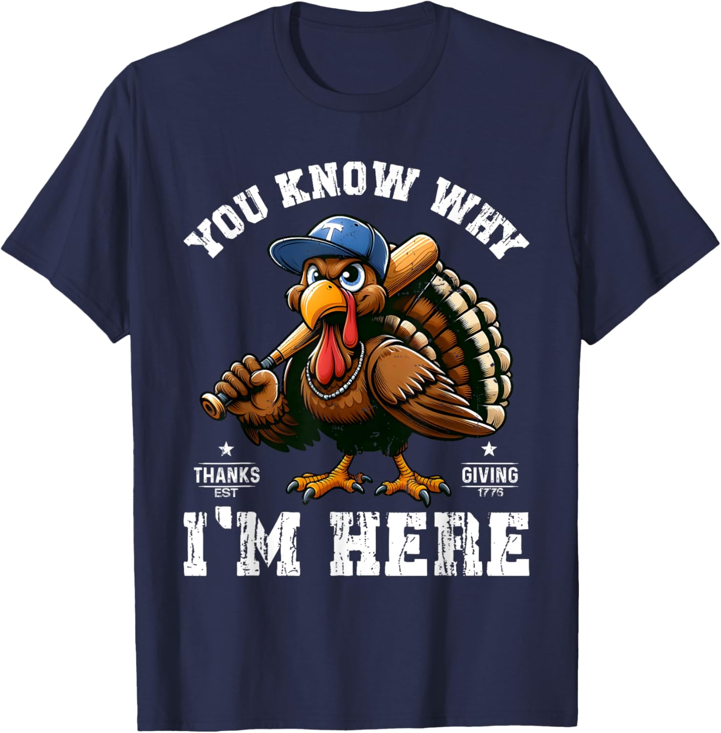 Turkey Baseball Thanksgiving - You Know Why I'm Here - Funny T-Shirt