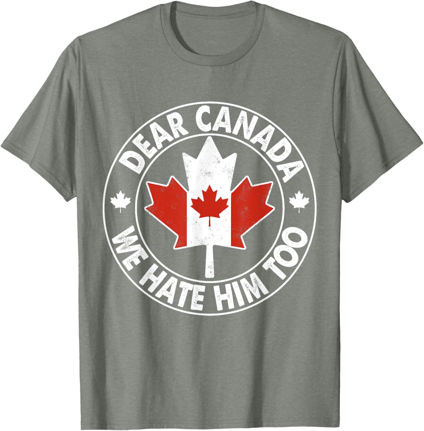 Vintage Dear Canada We Hate Him Too T-Shirt
