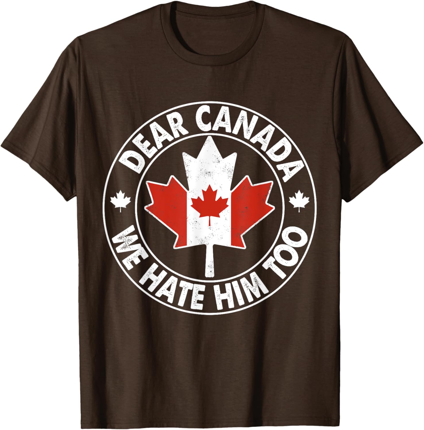 Vintage Dear Canada We Hate Him Too T-Shirt