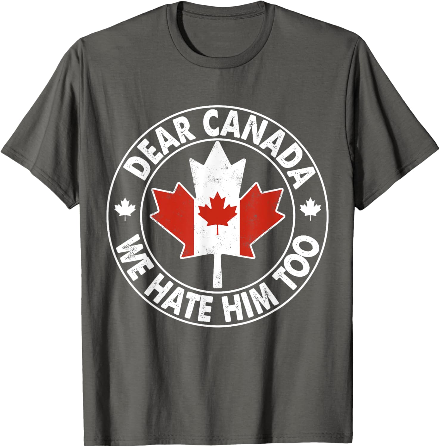 Vintage Dear Canada We Hate Him Too T-Shirt