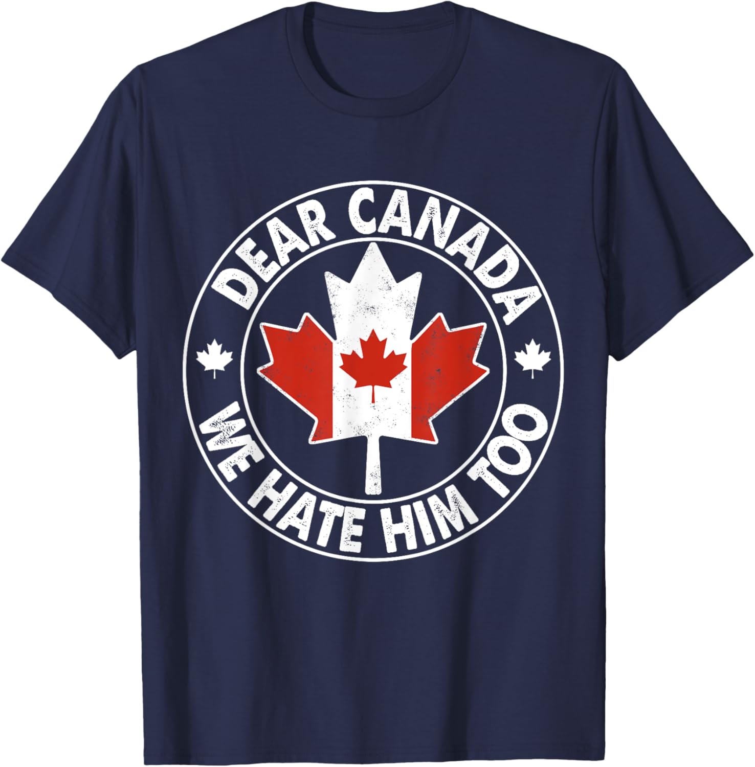 Vintage Dear Canada We Hate Him Too T-Shirt