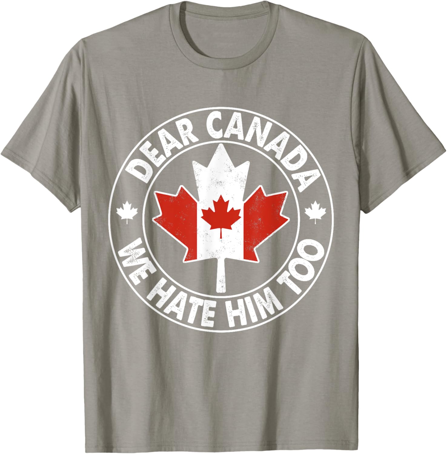 Vintage Dear Canada We Hate Him Too T-Shirt