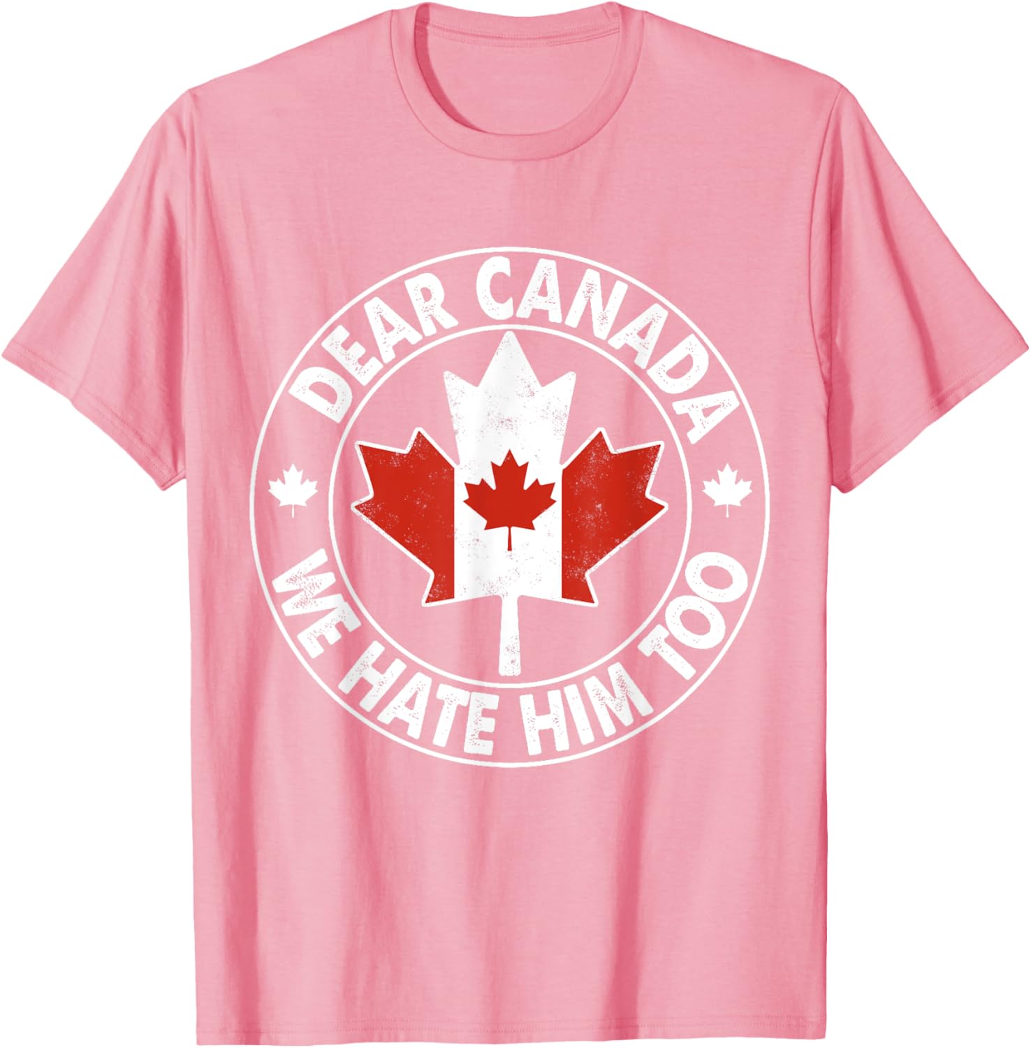 Vintage Dear Canada We Hate Him Too T-Shirt