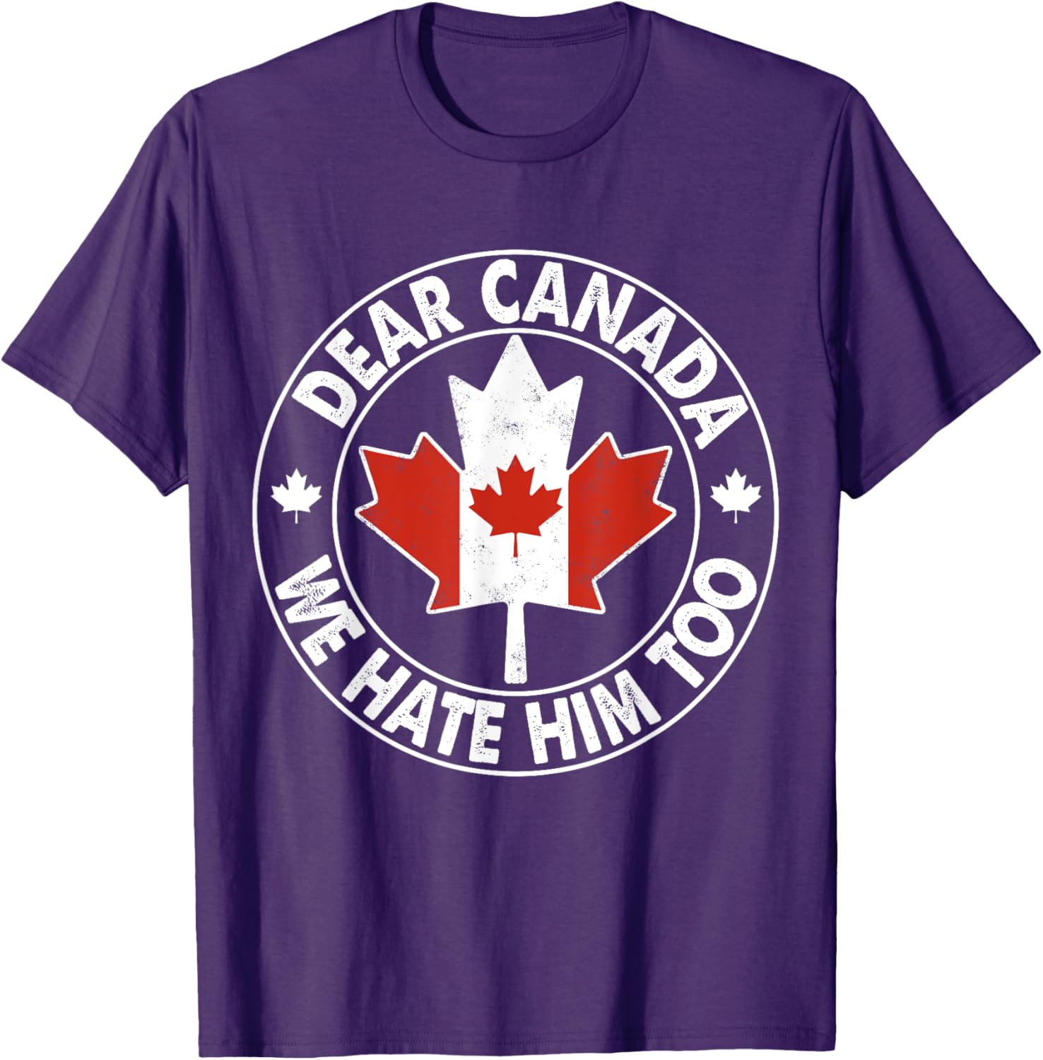 Vintage Dear Canada We Hate Him Too T-Shirt