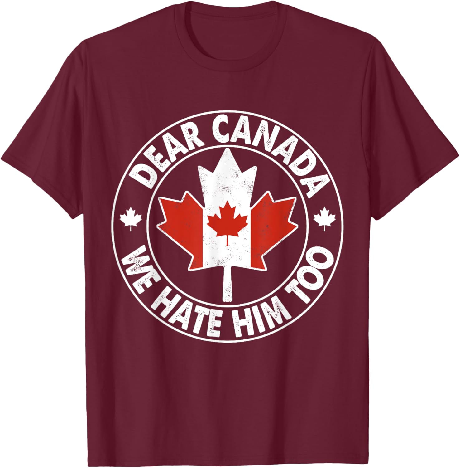 Vintage Dear Canada We Hate Him Too T-Shirt