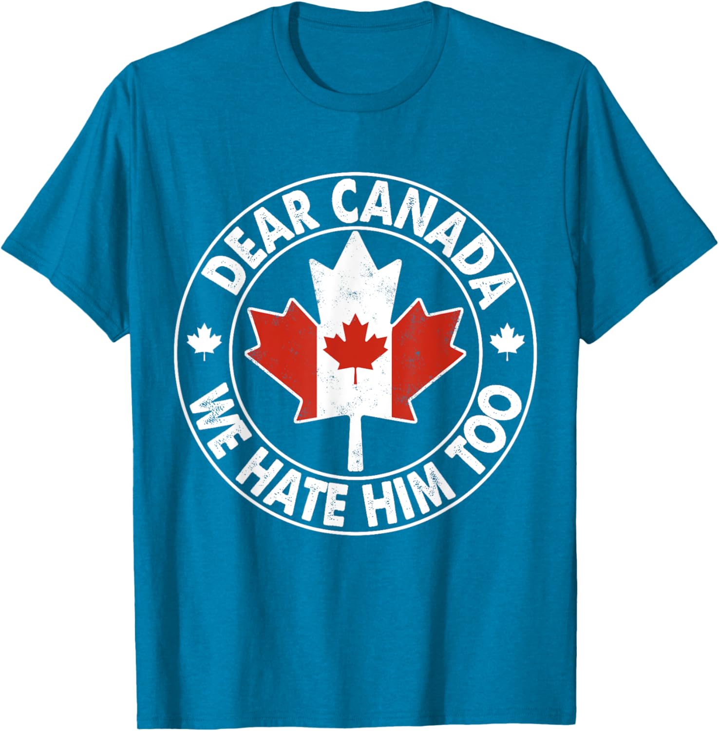 Vintage Dear Canada We Hate Him Too T-Shirt