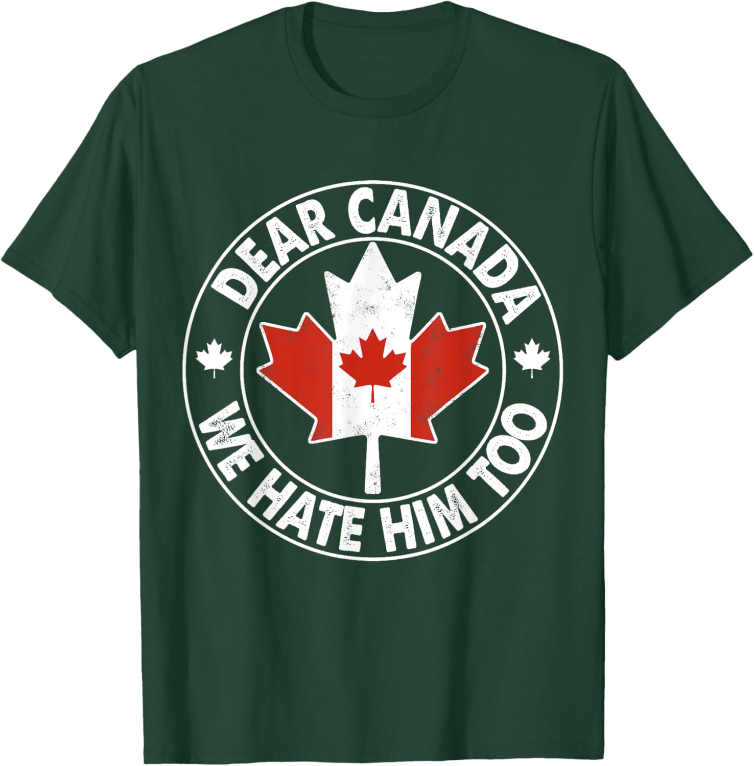Vintage Dear Canada We Hate Him Too T-Shirt