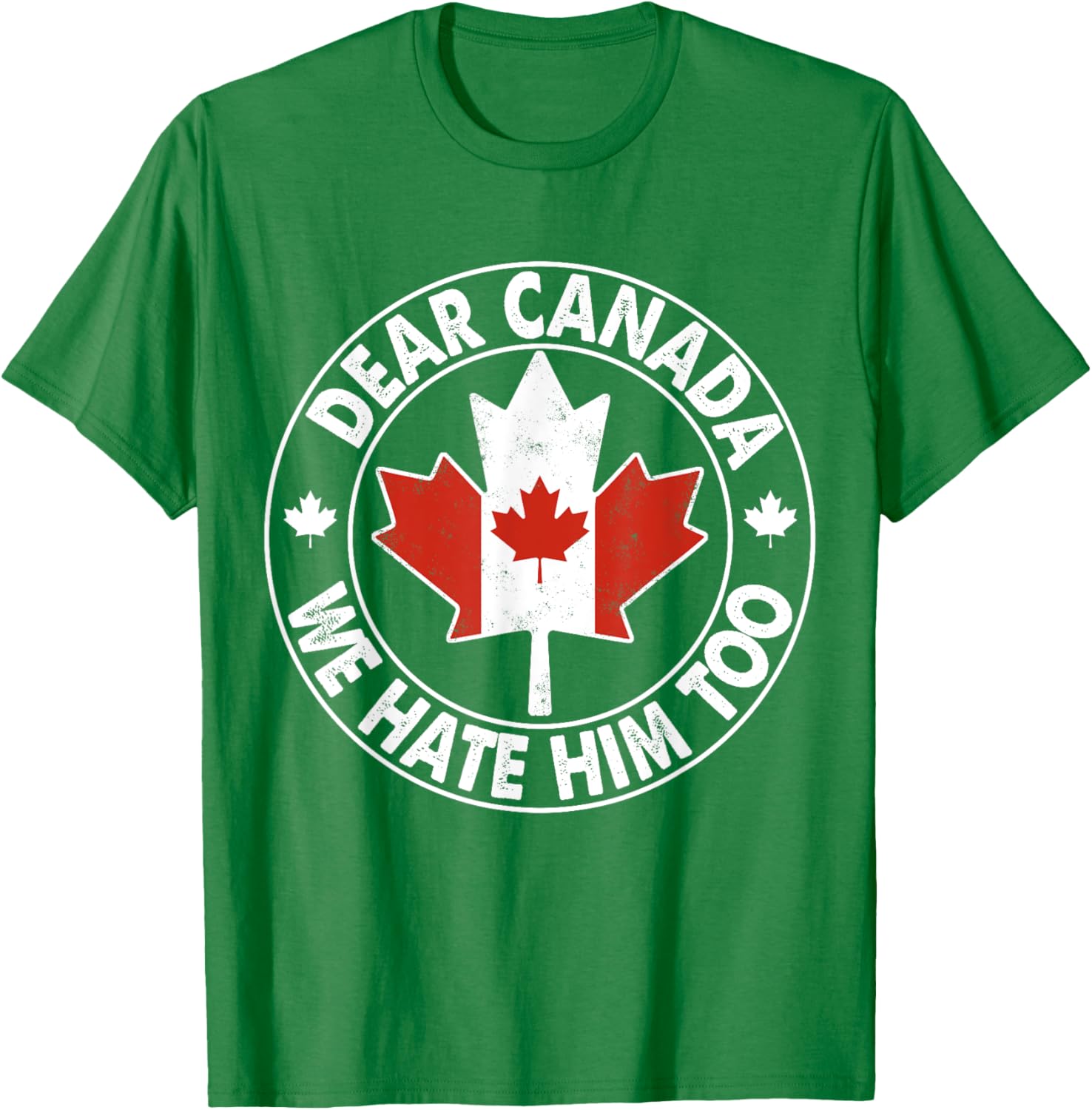 Vintage Dear Canada We Hate Him Too T-Shirt