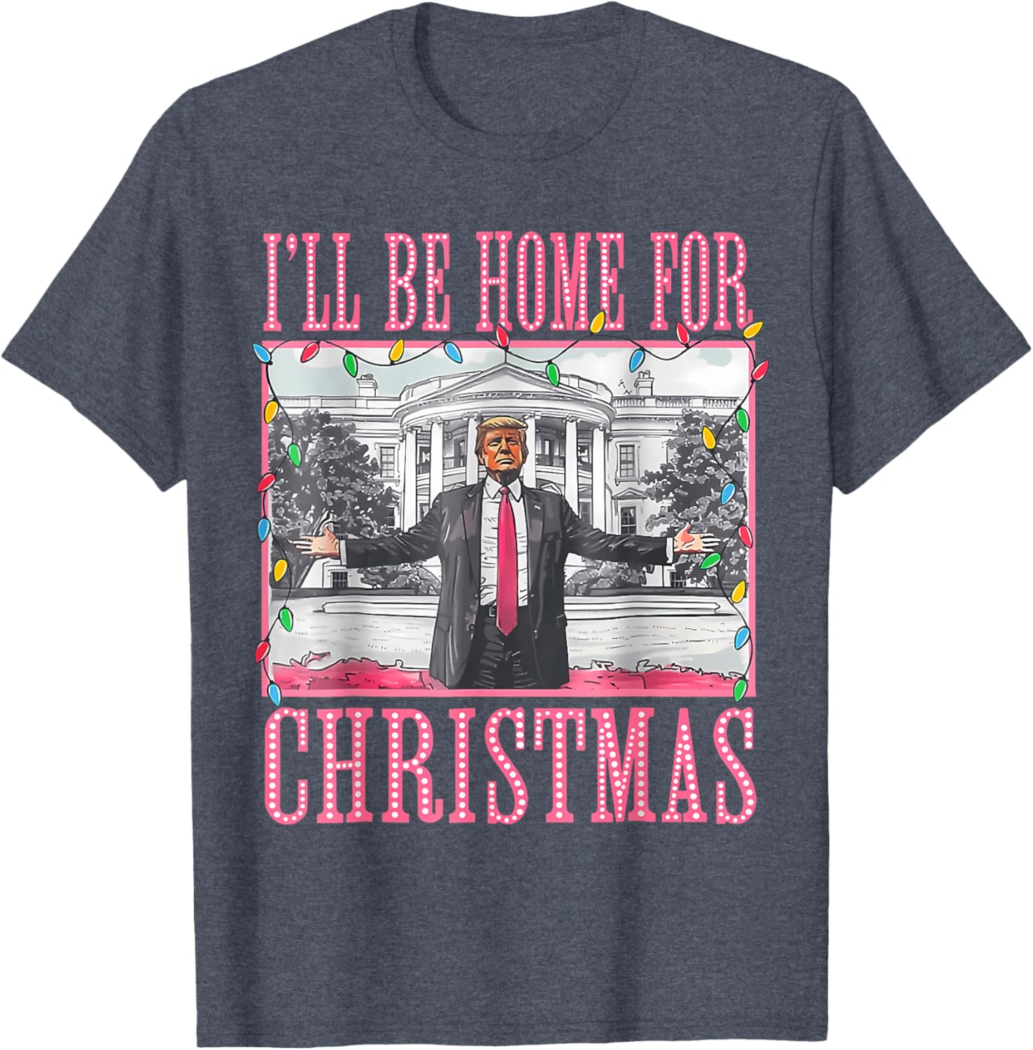 Vintage Funny Humorous Trump I’ll Be Home For Christmas T-Shirt