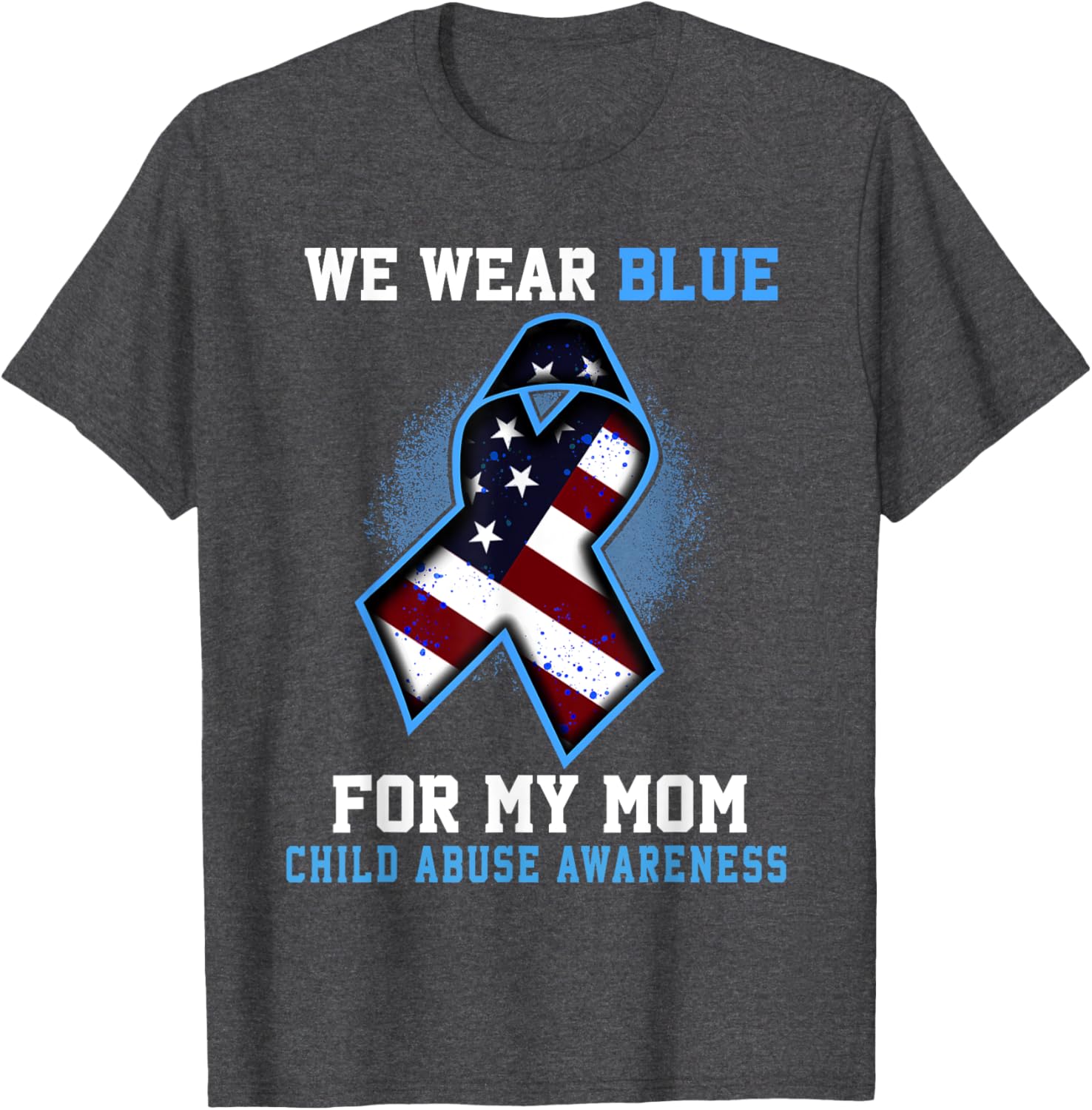 We Wear Blue For Mom Child Abuse Awareness Ribbon T-Shirt
