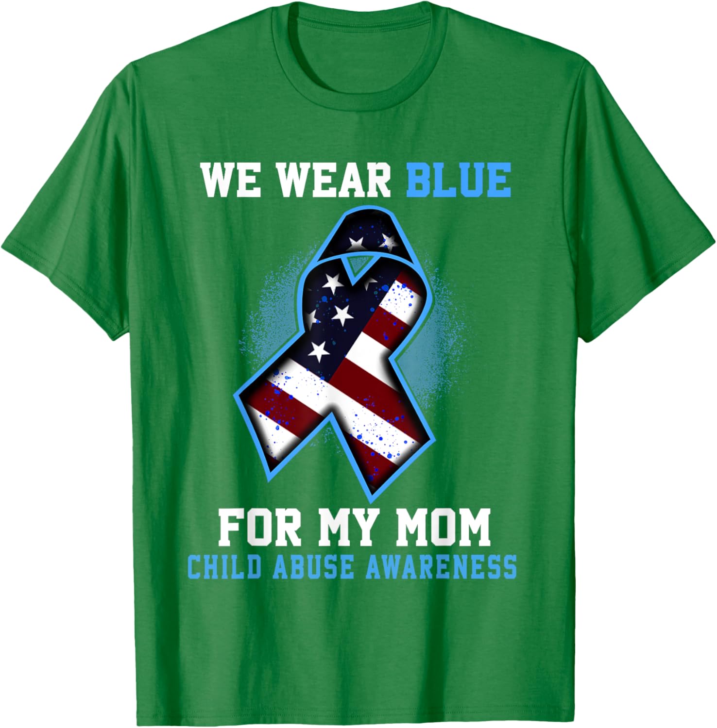 We Wear Blue For Mom Child Abuse Awareness Ribbon T-Shirt